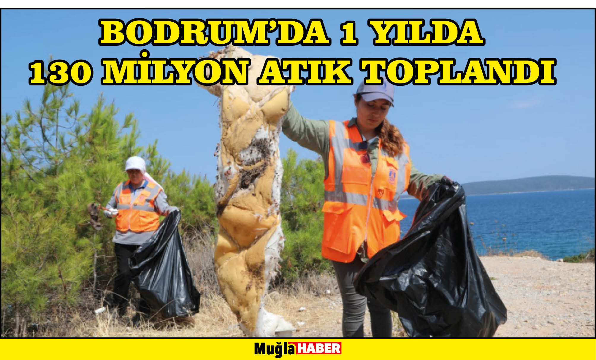 BODRUM’DA 1 YILDA 130 MİLYON ATIK TOPLANDI