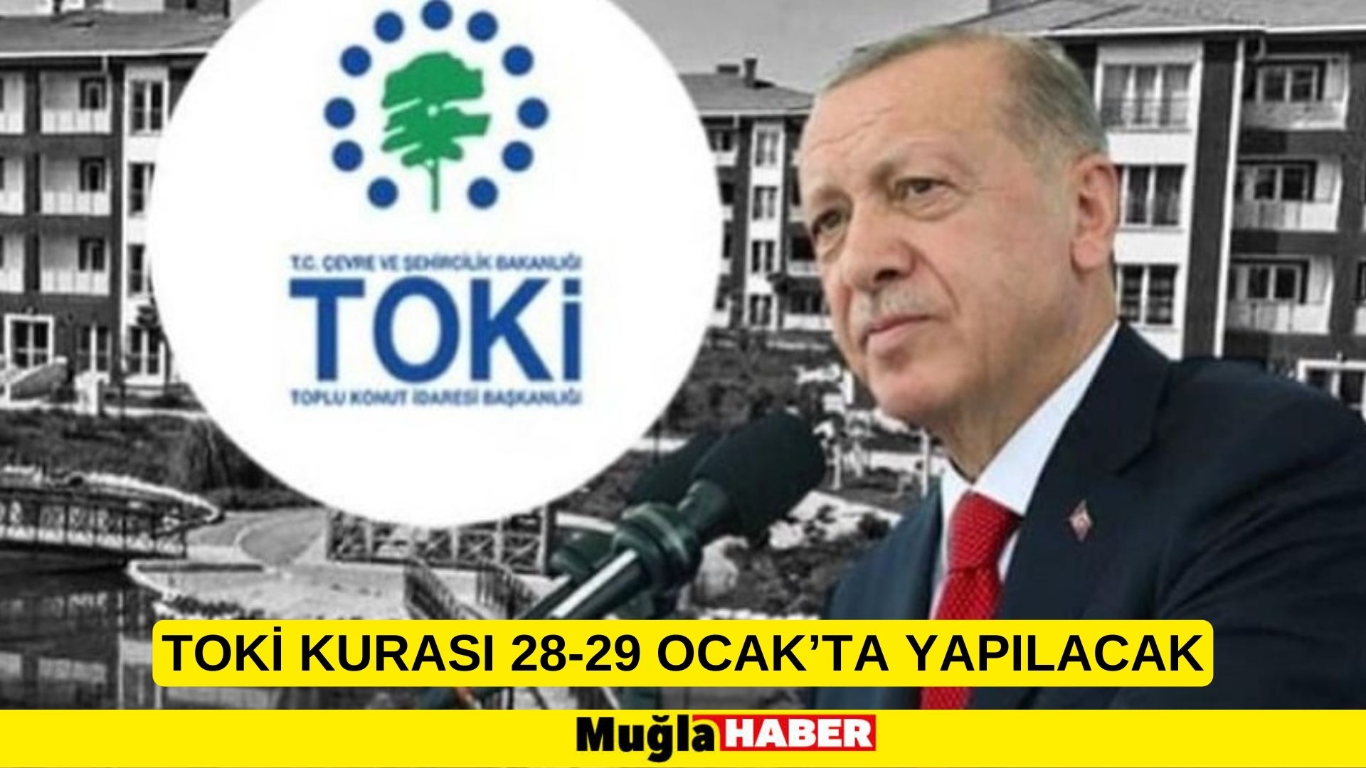 TOKİ KURASI 28-29 OCAK’TA YAPILACAK