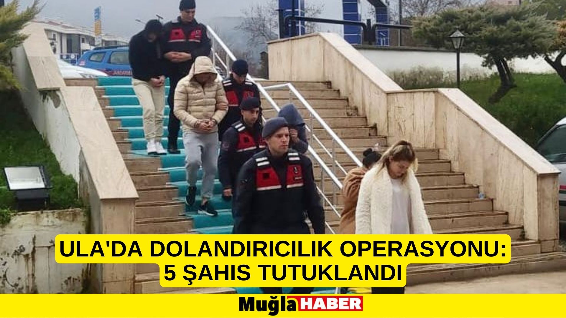 ULA'DA DOLANDIRICILIK OPERASYONU: 5 ŞAHIS TUTUKLANDI