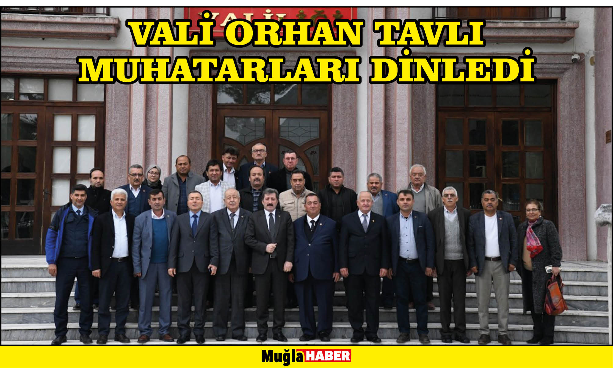 VALİ ORHAN TAVLI MUHTARLARI DİNLEDİ