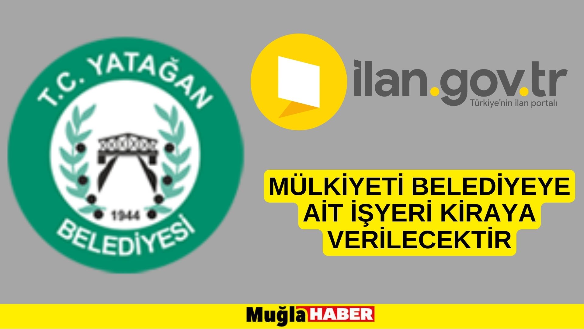 Mülkiyeti Belediyeye ait işyeri kiraya verilecektir