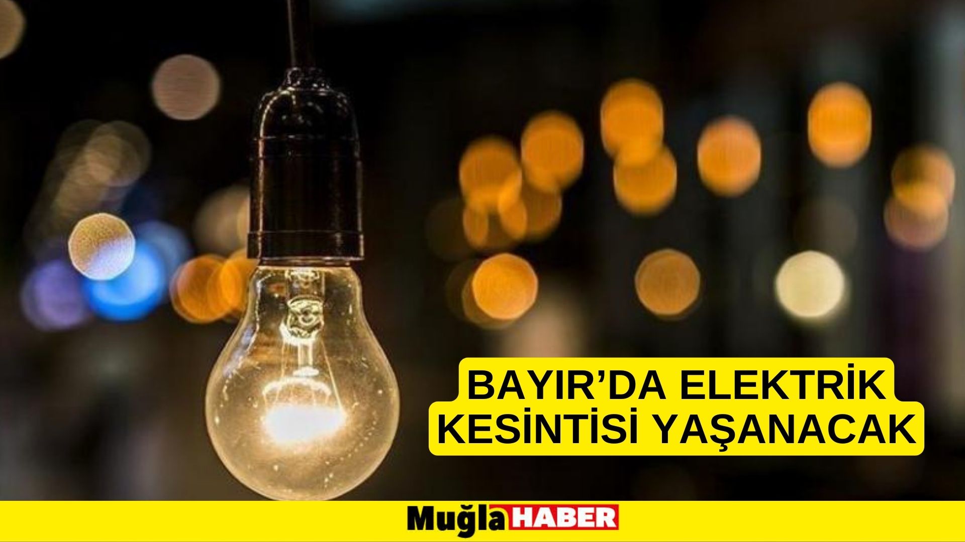 BAYIR’DA ELEKTRİK KESİNTİSİ YAŞANACAK