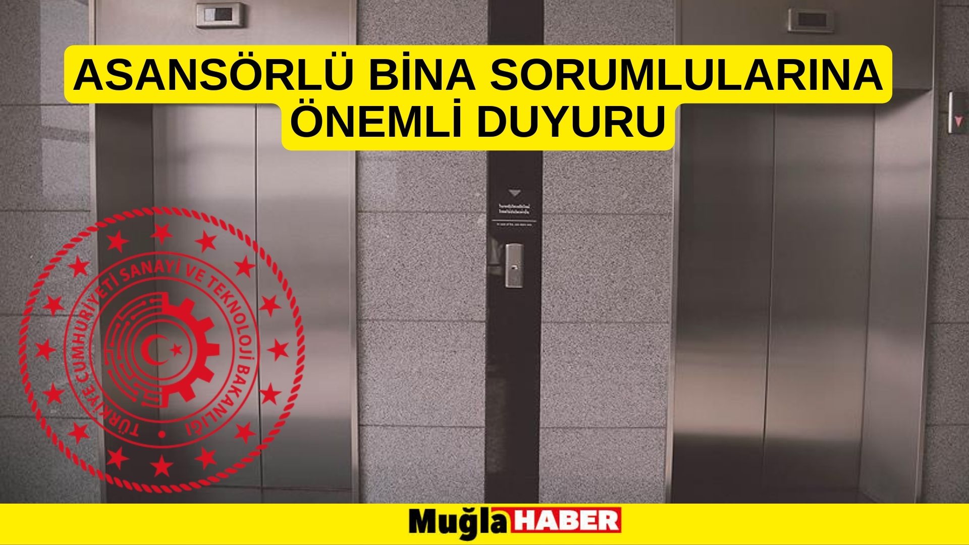 ASANSÖRLÜ BİNA SORUMLULARINA ÖNEMLİ DUYURU