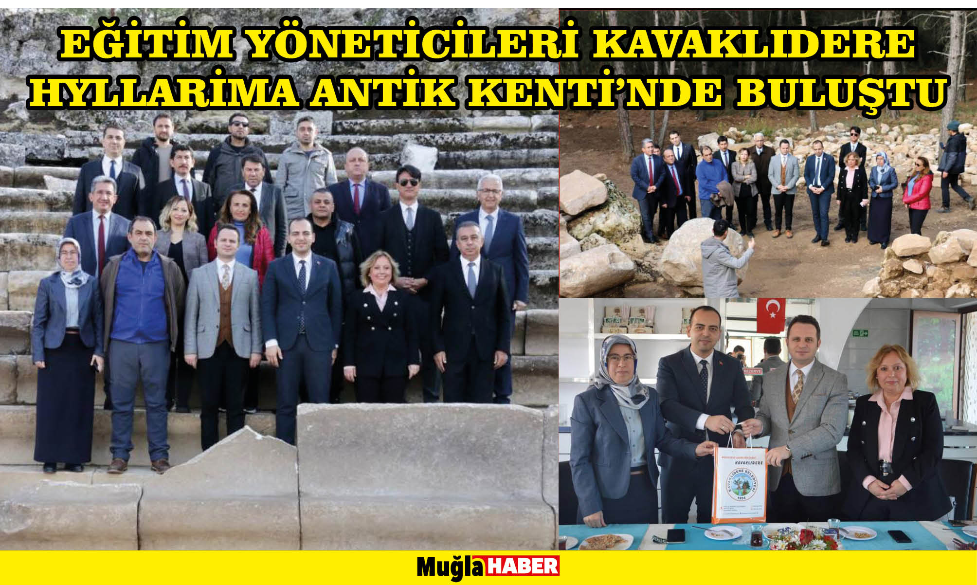 EĞİTİM YÖNETİCİLERİ KAVAKLIDERE HYLLARİMA ANTİK KENTİ’NDE BULUŞTU