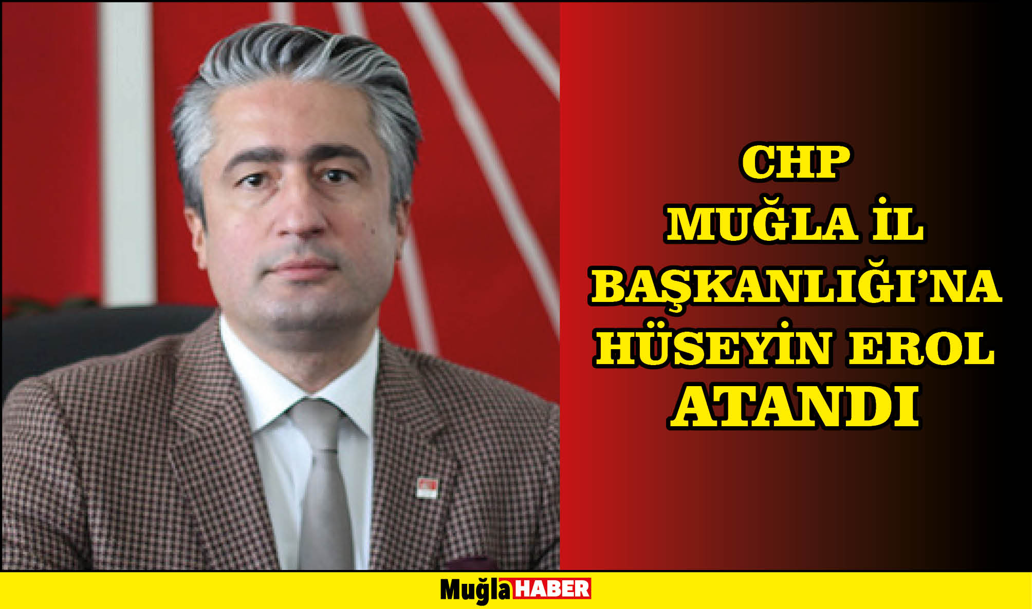 CHP Muğla İl Başkanlığı’na Hüseyin Erol atandı