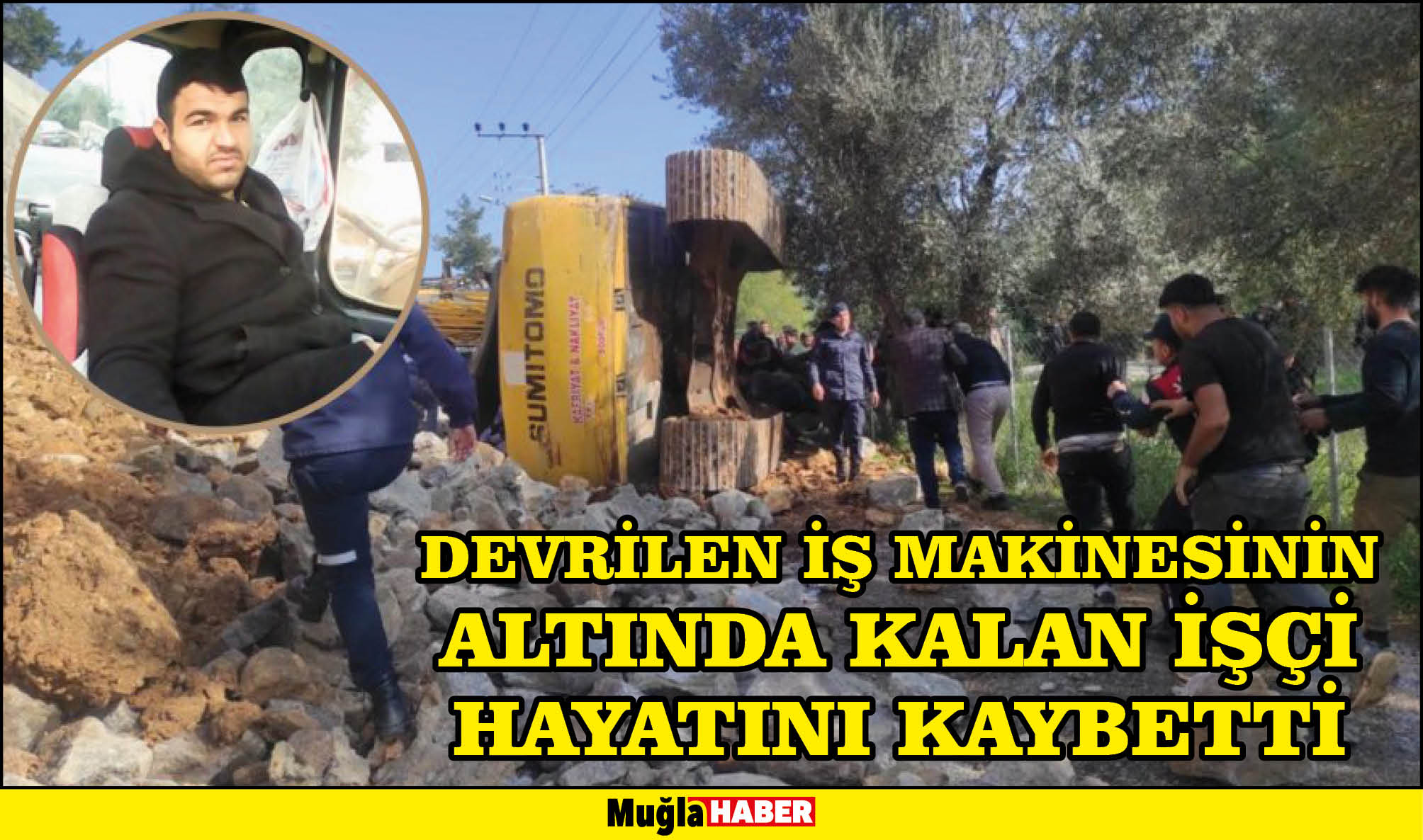 Devrilen iş makinesinin altında kalan işçi hayatını kaybetti