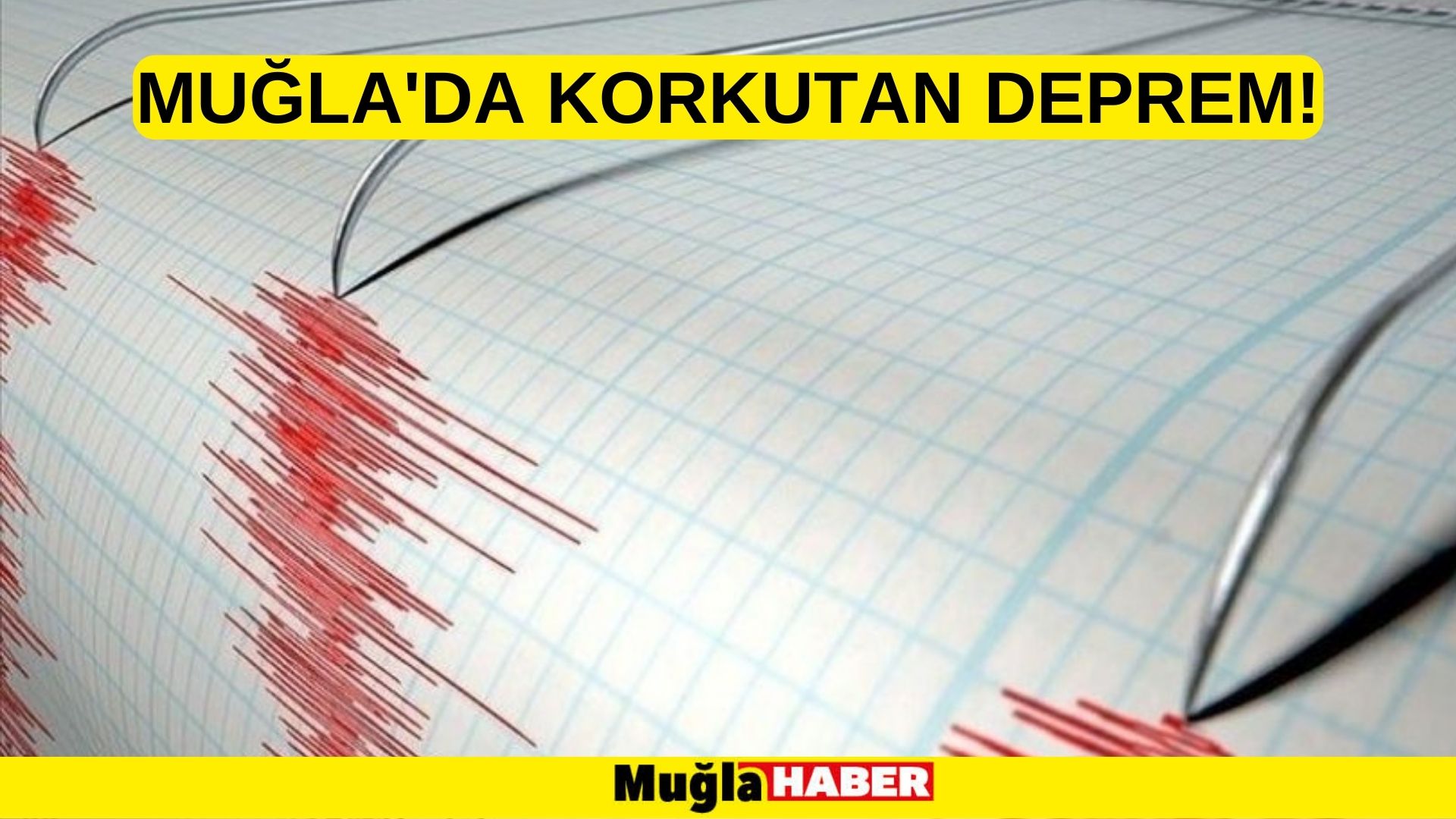 MUĞLA'DA KORKUTAN DEPREM!