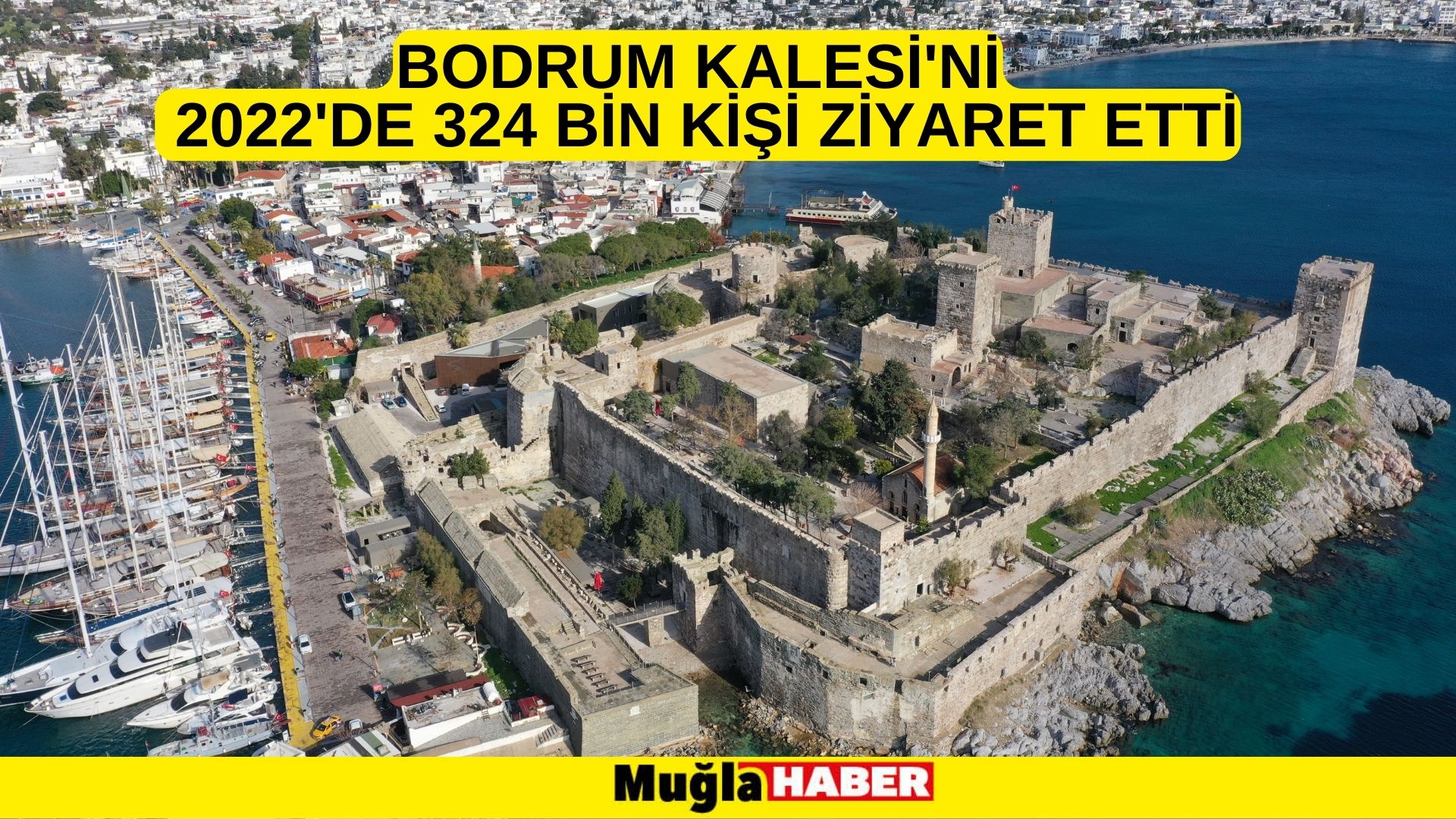 Bodrum Kalesi'ni 2022'de 324 bin kişi ziyaret etti