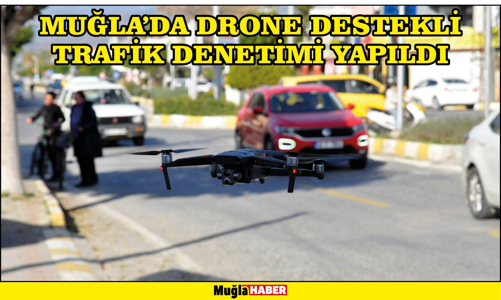 Muğla'da drone destekli trafik denetimi yapıldı