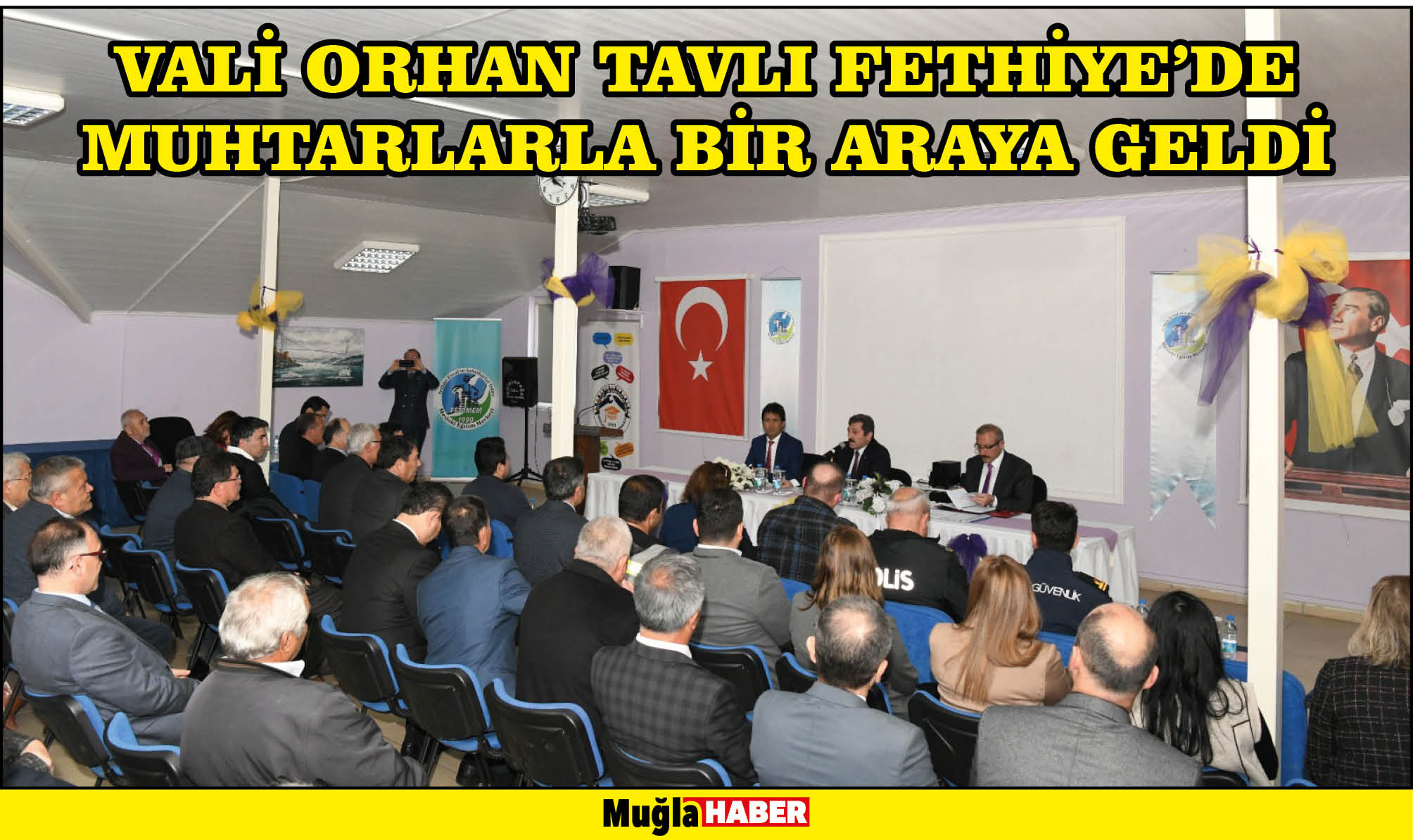 Vali Orhan Tavlı Fethiye’de Muhtarlarla Bir Araya Geldi