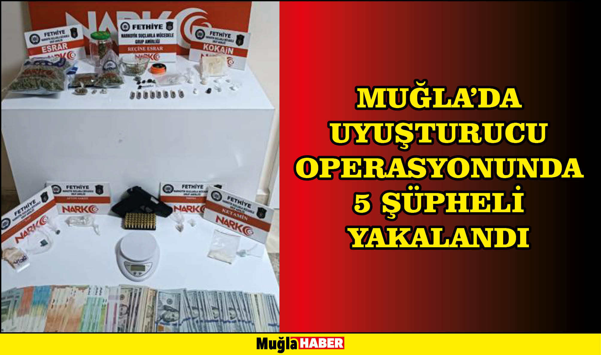 Muğla'da uyuşturucu operasyonunda 5 şüpheli yakalandı