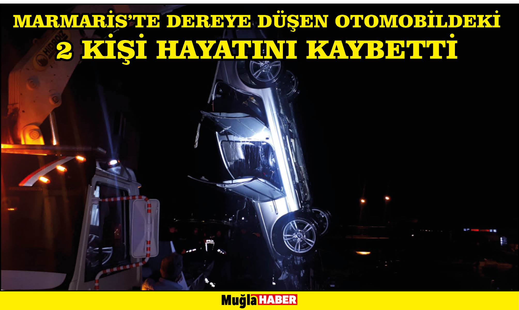 Marmaris'te dereye düşen otomobildeki 2 kişi hayatını kaybetti