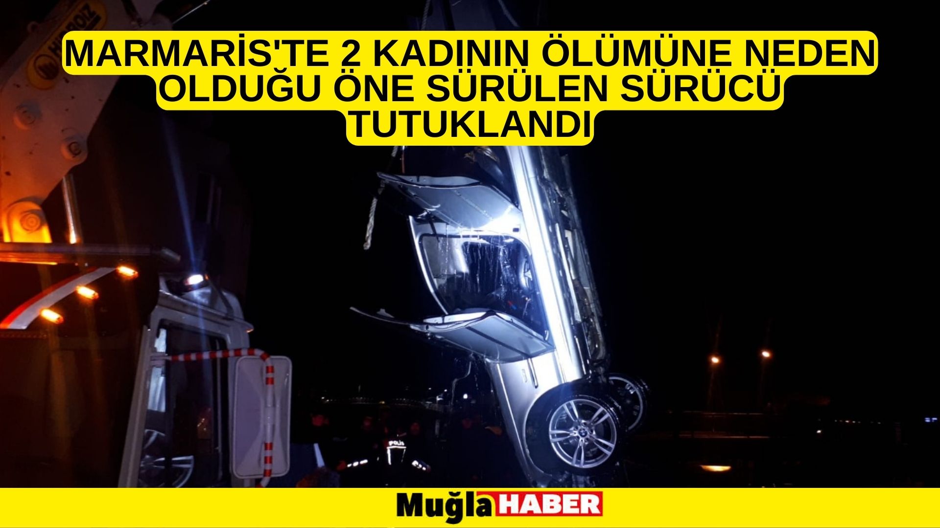 Marmaris'te 2 kadının ölümüne neden olduğu öne sürülen sürücü tutuklandı