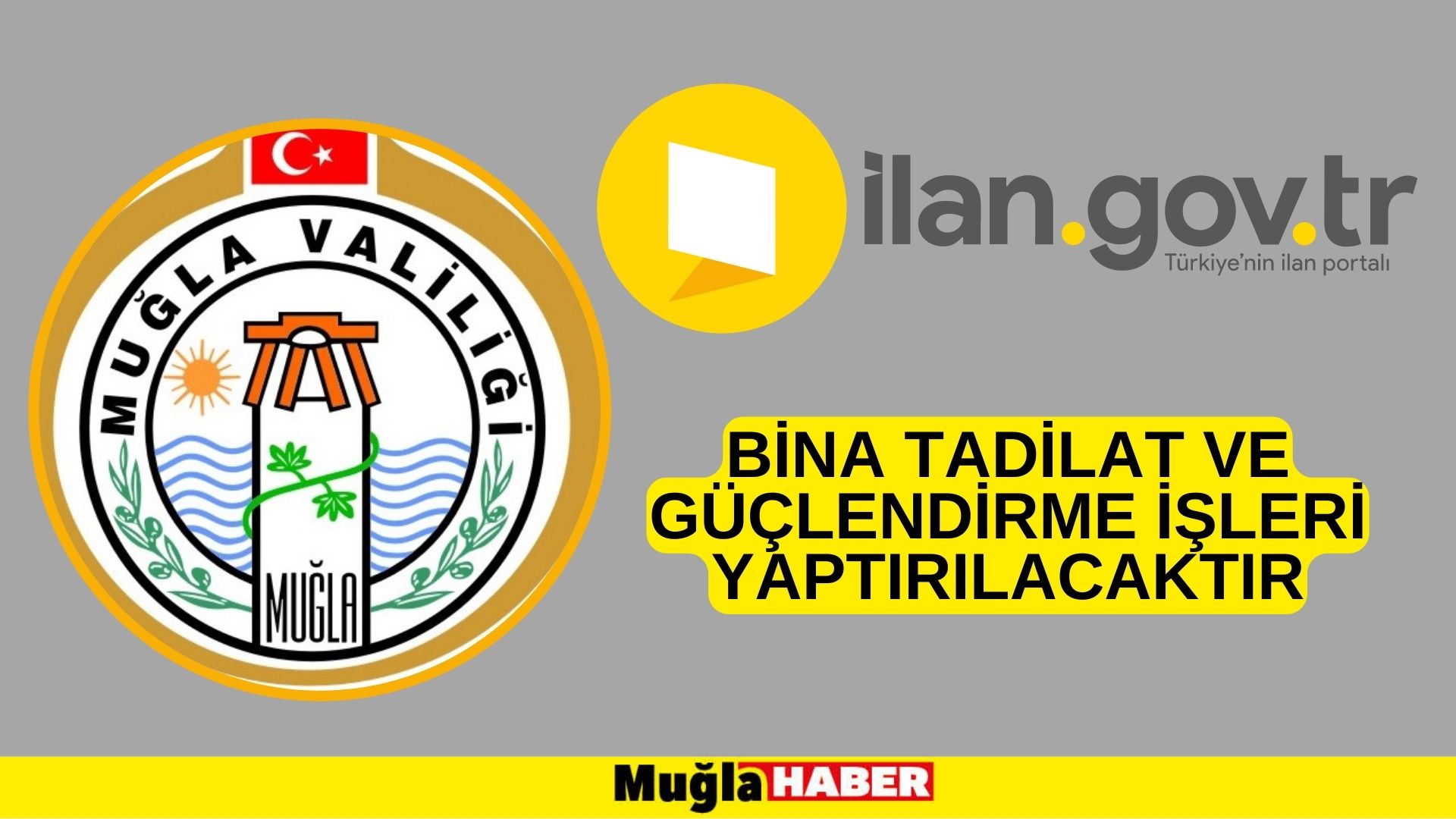 Bina tadilat ve güçlendirme işleri yaptırılacaktır