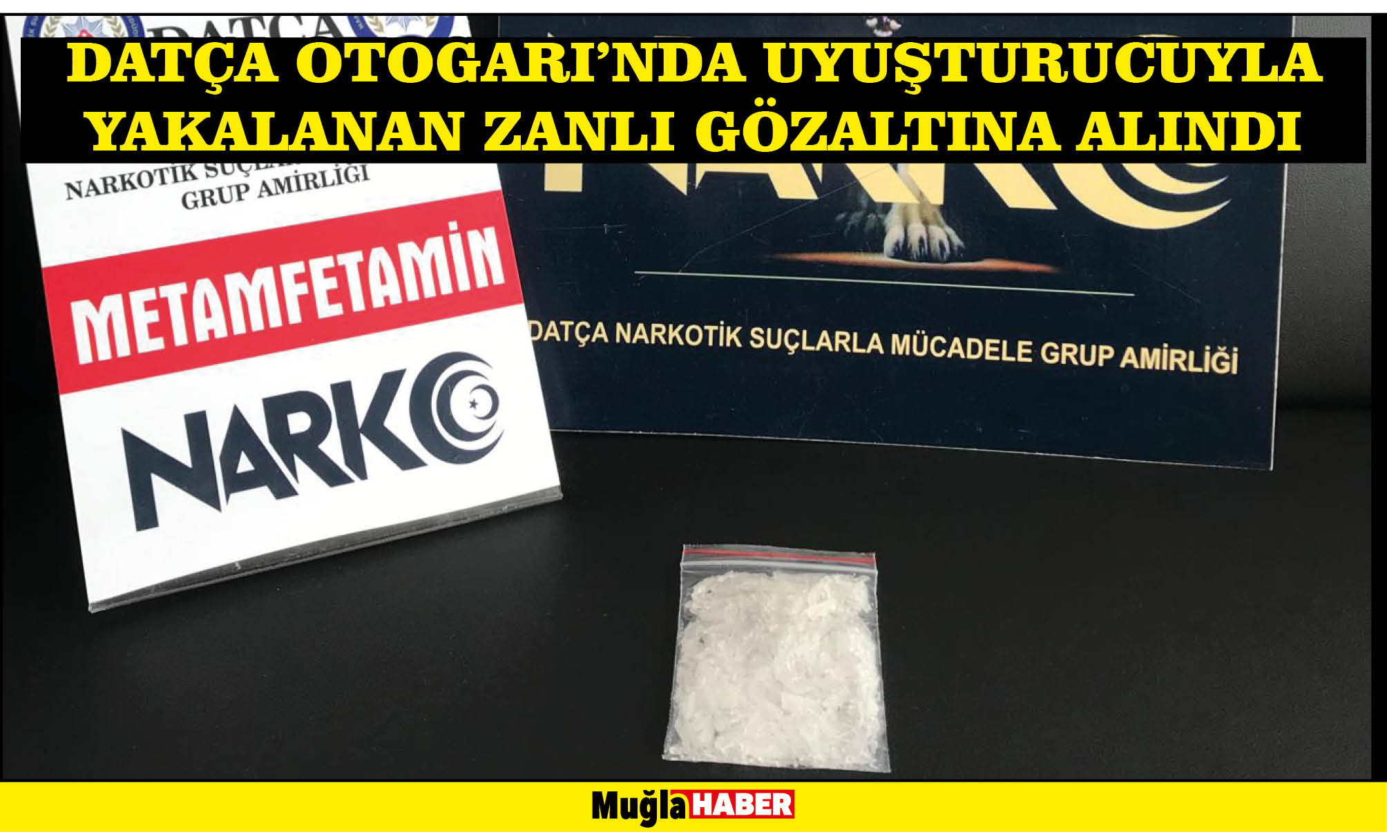 Datça Otogarı'nda uyuşturucuyla yakalanan zanlı gözaltına alındı