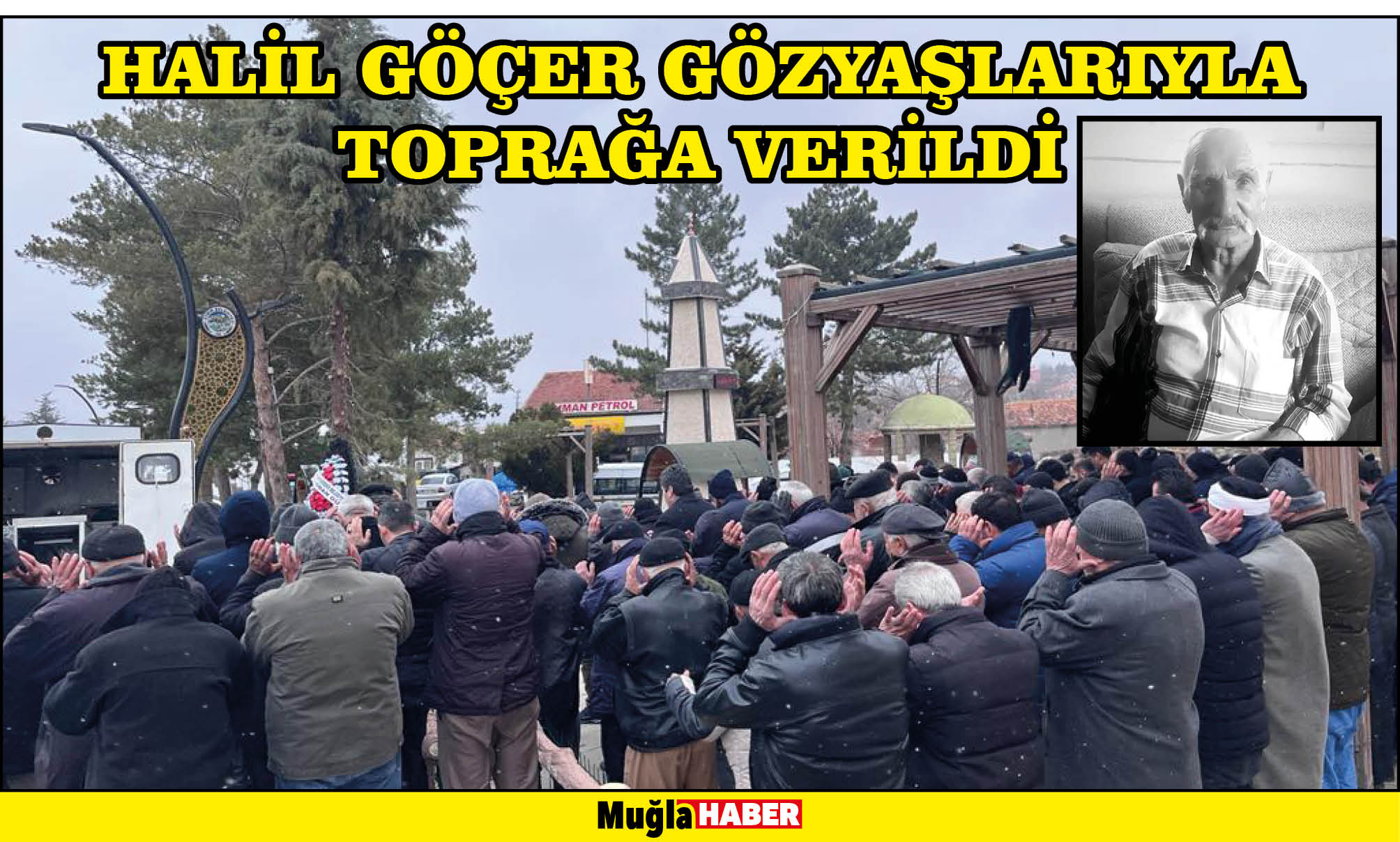 HALİL GÖÇER GÖZYAŞLARIYLA TOPRAĞA VERİLDİ