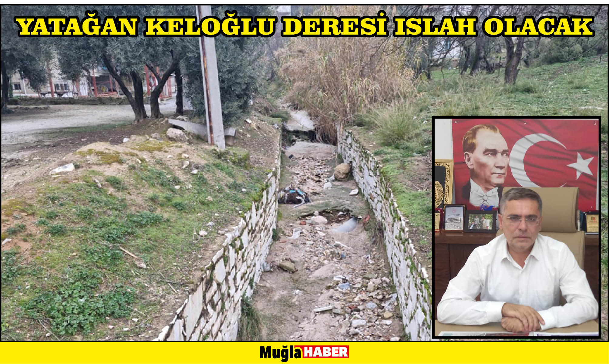 YATAĞAN KELOĞLU DERESİ ISLAH OLACAK