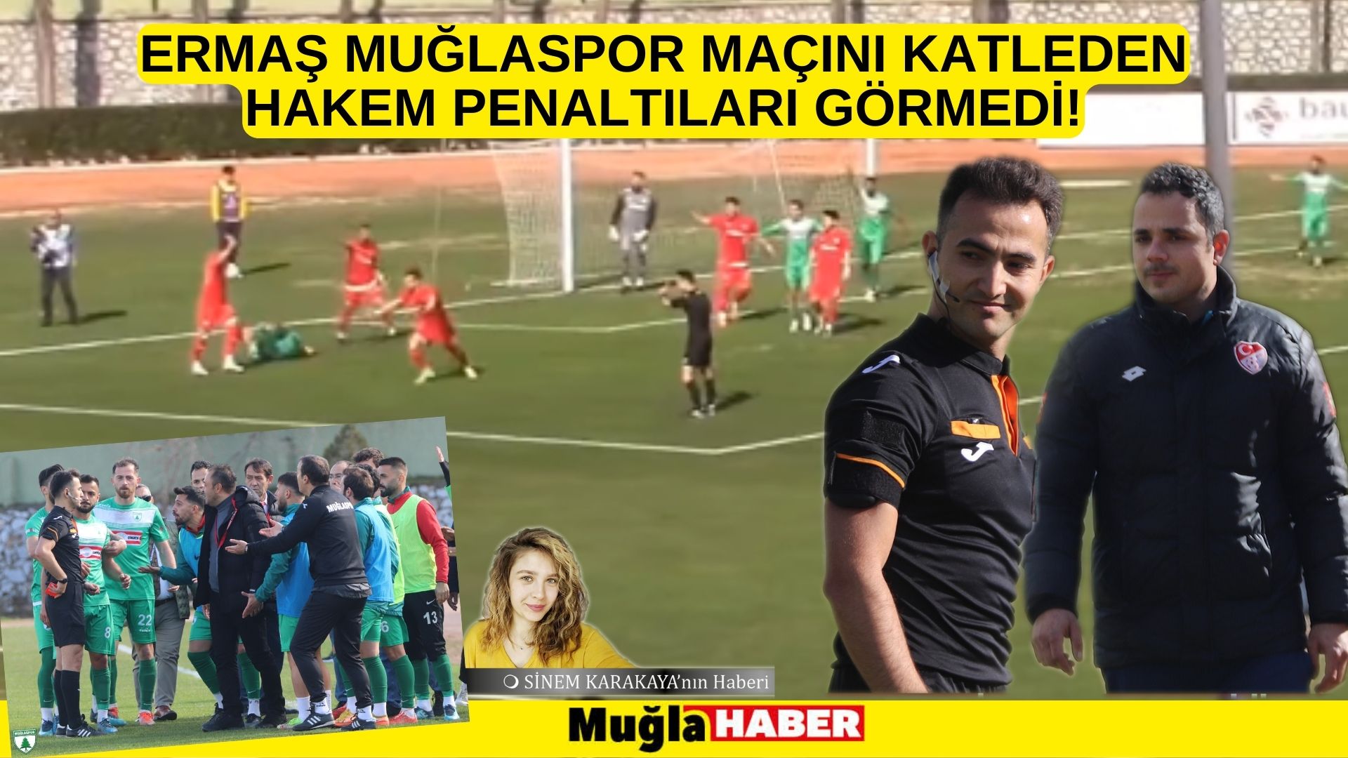 ERMAŞ MUĞLASPOR MAÇINI KATLEDEN HAKEM PENALTILARI GÖRMEDİ!