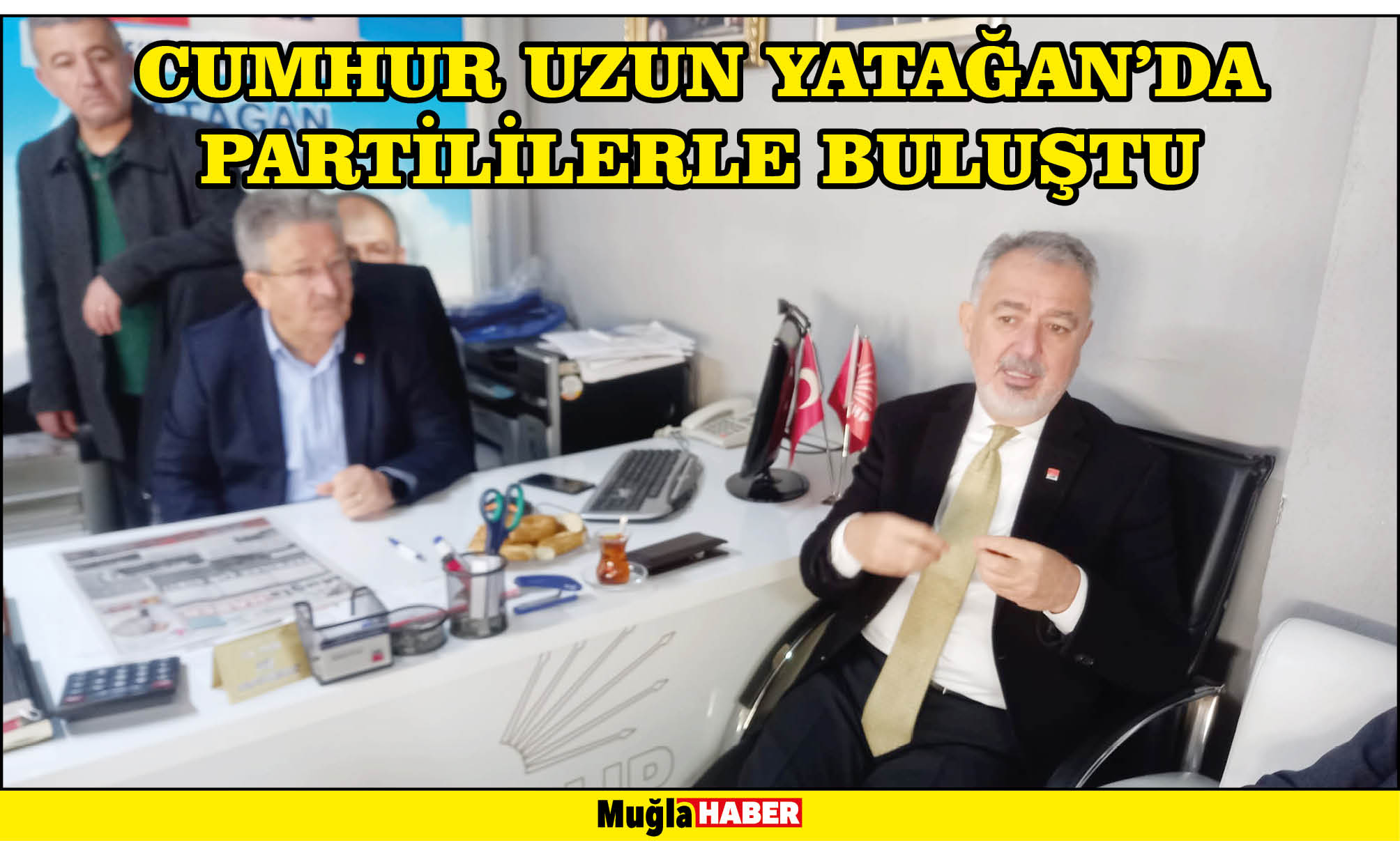 CUMHUR UZUN YATAĞAN’DA PARTİLİLERLE BULUŞTU