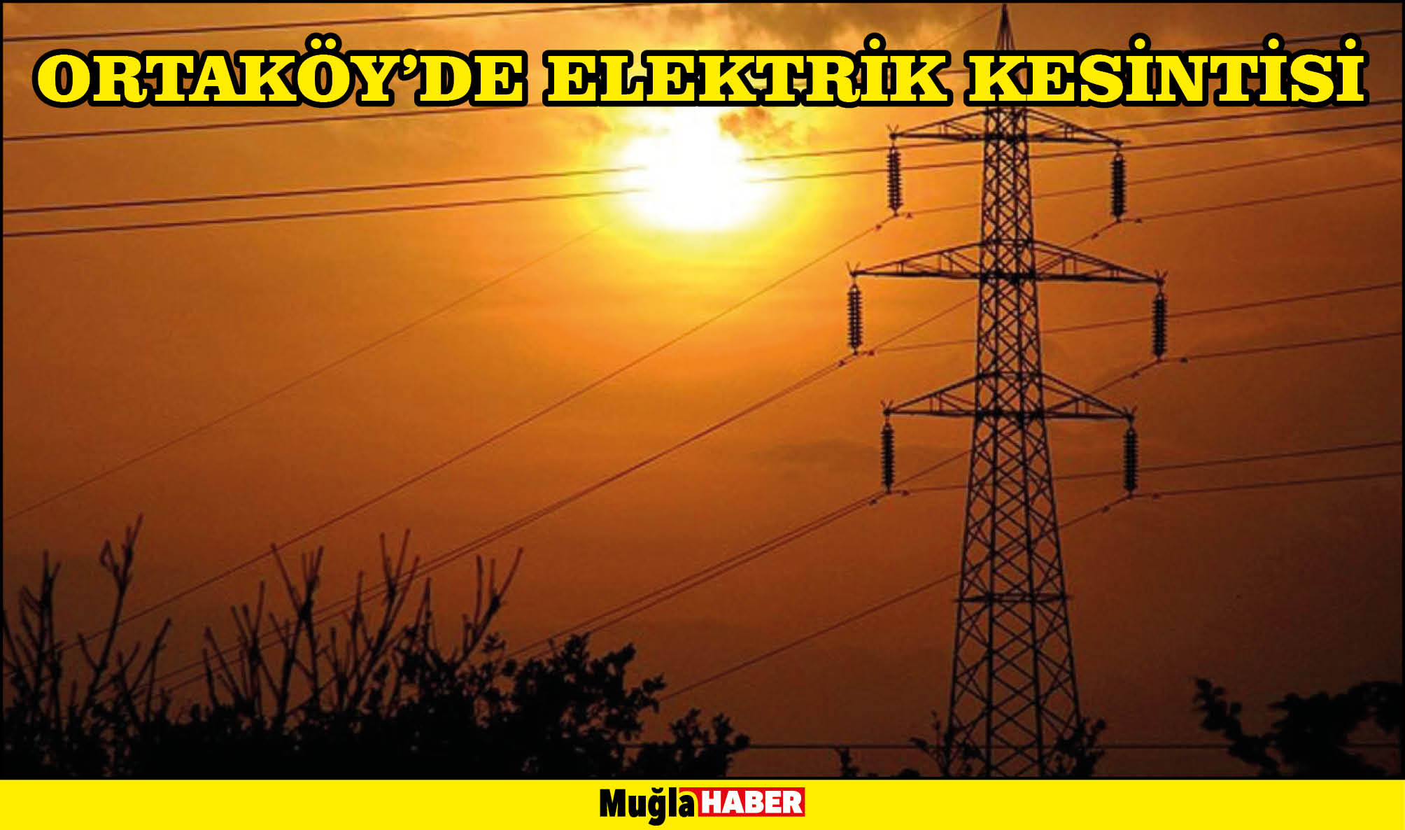 Ortaköy’de elektrik kesintisi