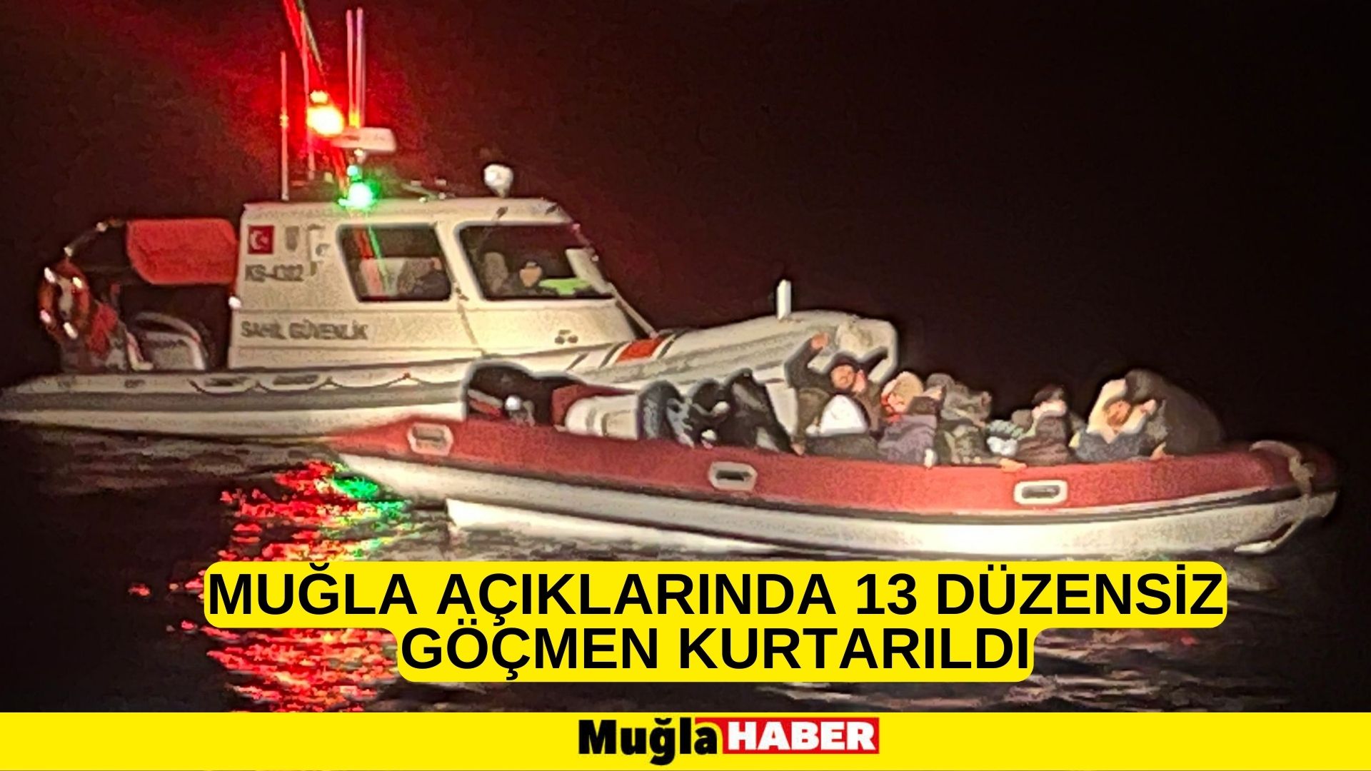 Muğla açıklarında 13 düzensiz göçmen kurtarıldı