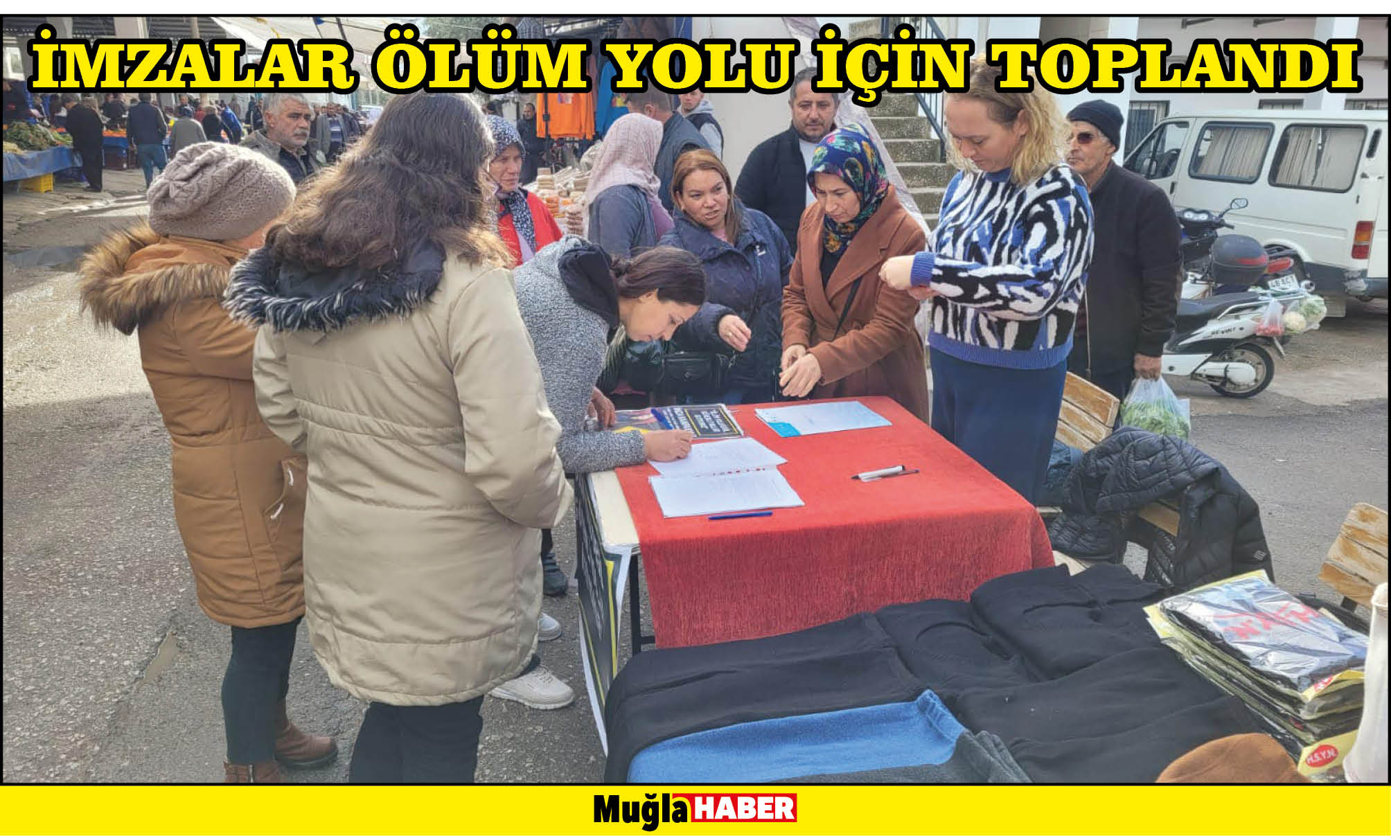 İMZALAR ÖLÜM YOLU İÇİN TOPLANDI 