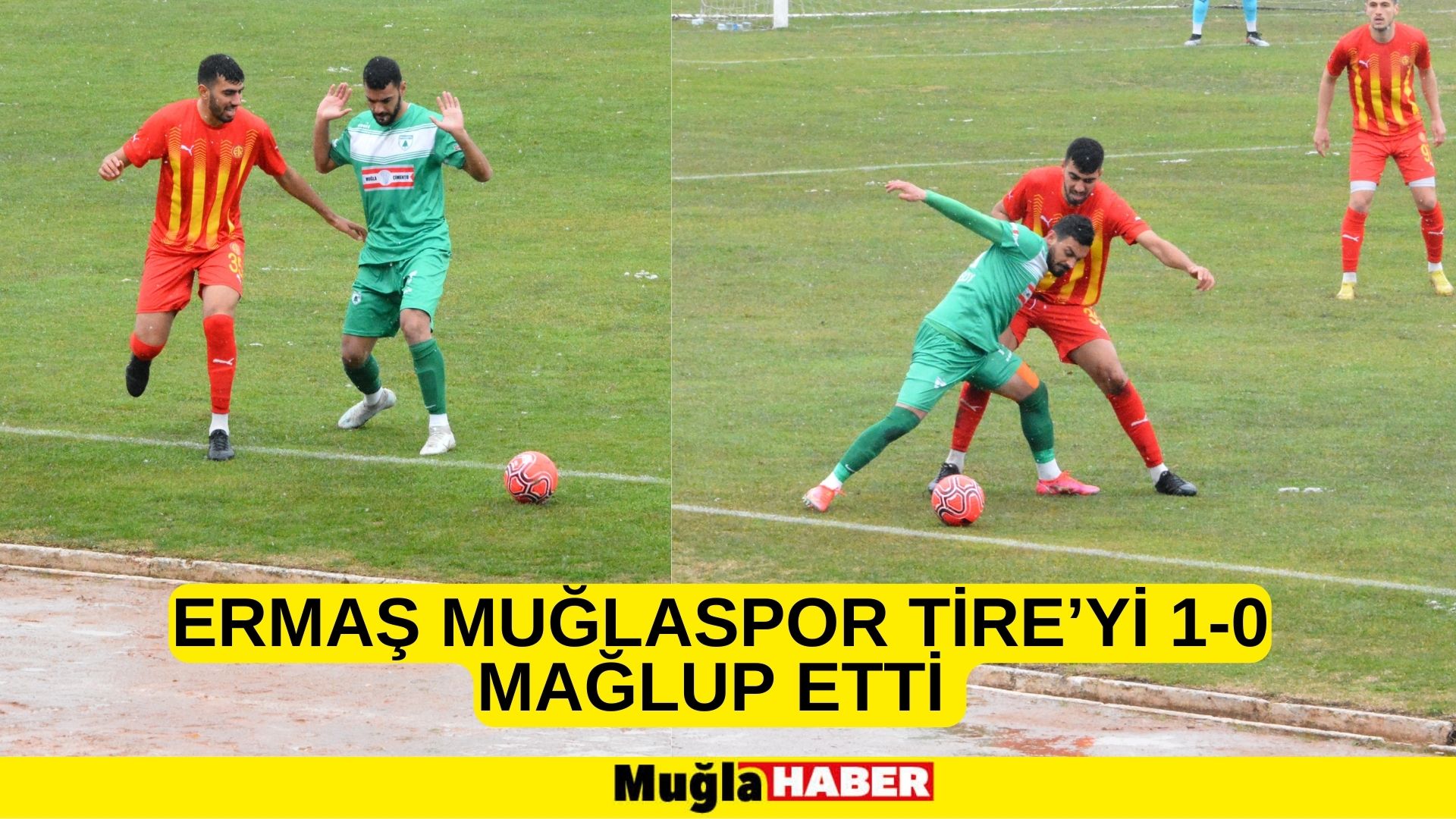 ERMAŞ MUĞLASPOR TİRE’Yİ 1-0 MAĞLUP ETTİ