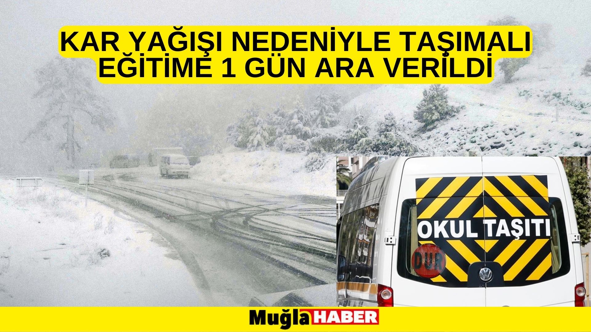 KAR YAĞIŞI NEDENİYLE TAŞIMALI EĞİTİME 1 GÜN ARA VERİLDİ