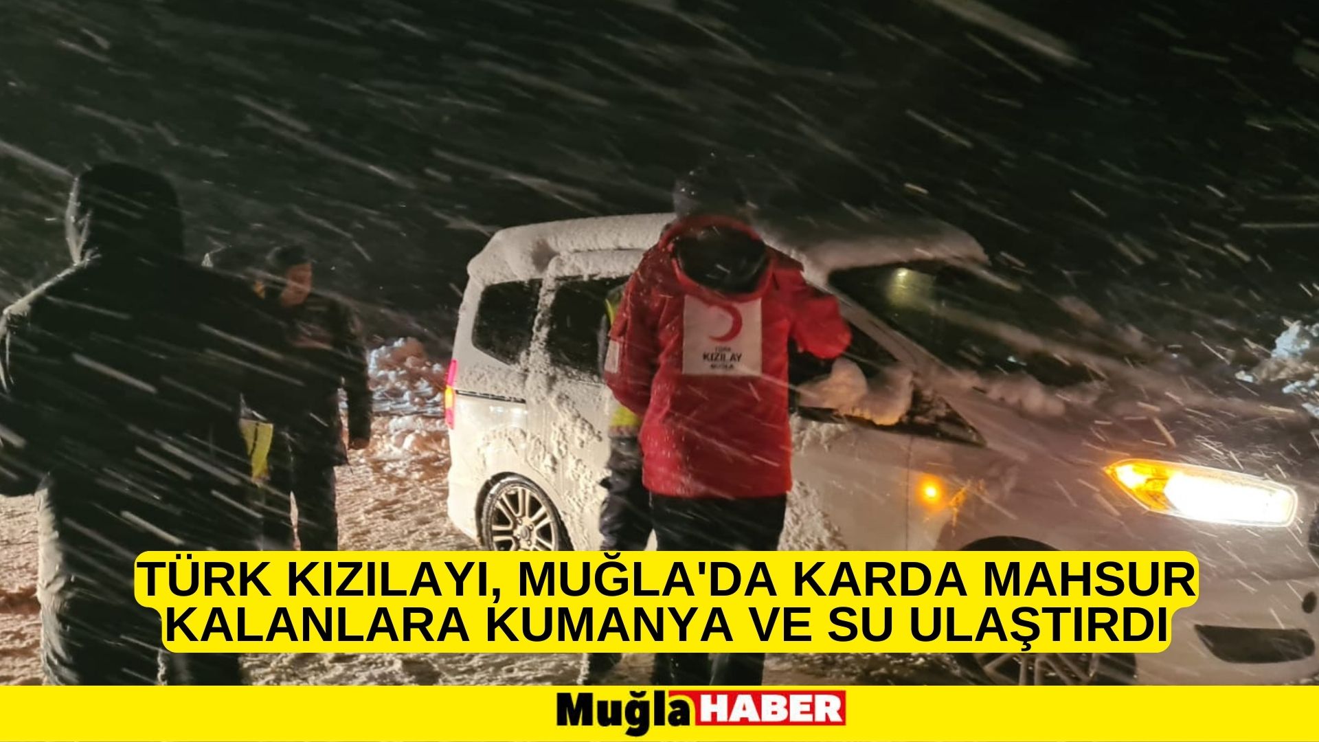 Türk Kızılayı, Muğla'da karda mahsur kalanlara kumanya ve su ulaştırdı