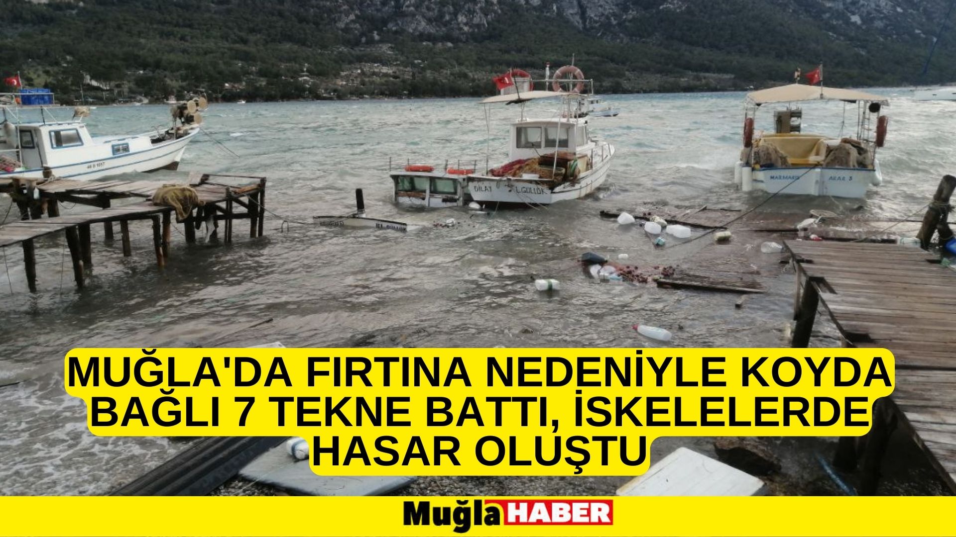 Muğla'da fırtına nedeniyle koyda bağlı 7 tekne battı, iskelelerde hasar oluştu