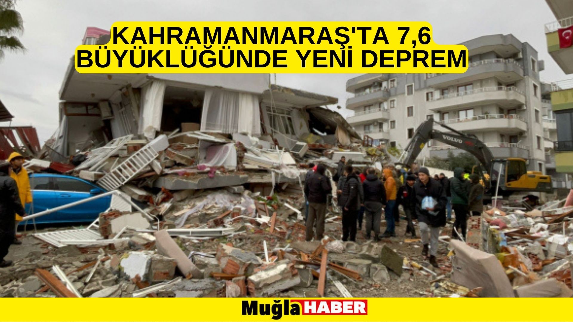 Kahramanmaraş'ta 7,6 büyüklüğünde yeni deprem