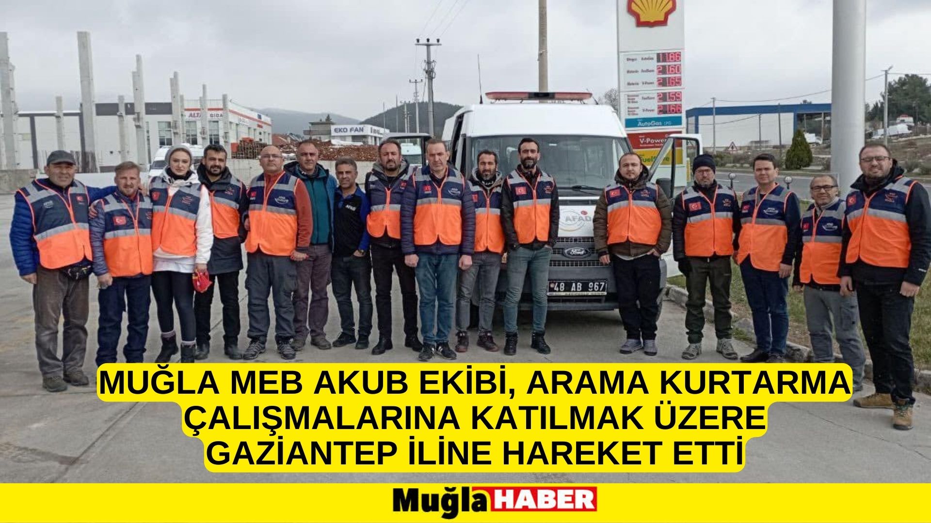 MUĞLA MEB AKUB EKİBİ, ARAMA KURTARMA ÇALIŞMALARINA KATILMAK ÜZERE GAZİANTEP İLİNE HAREKET ETTİ