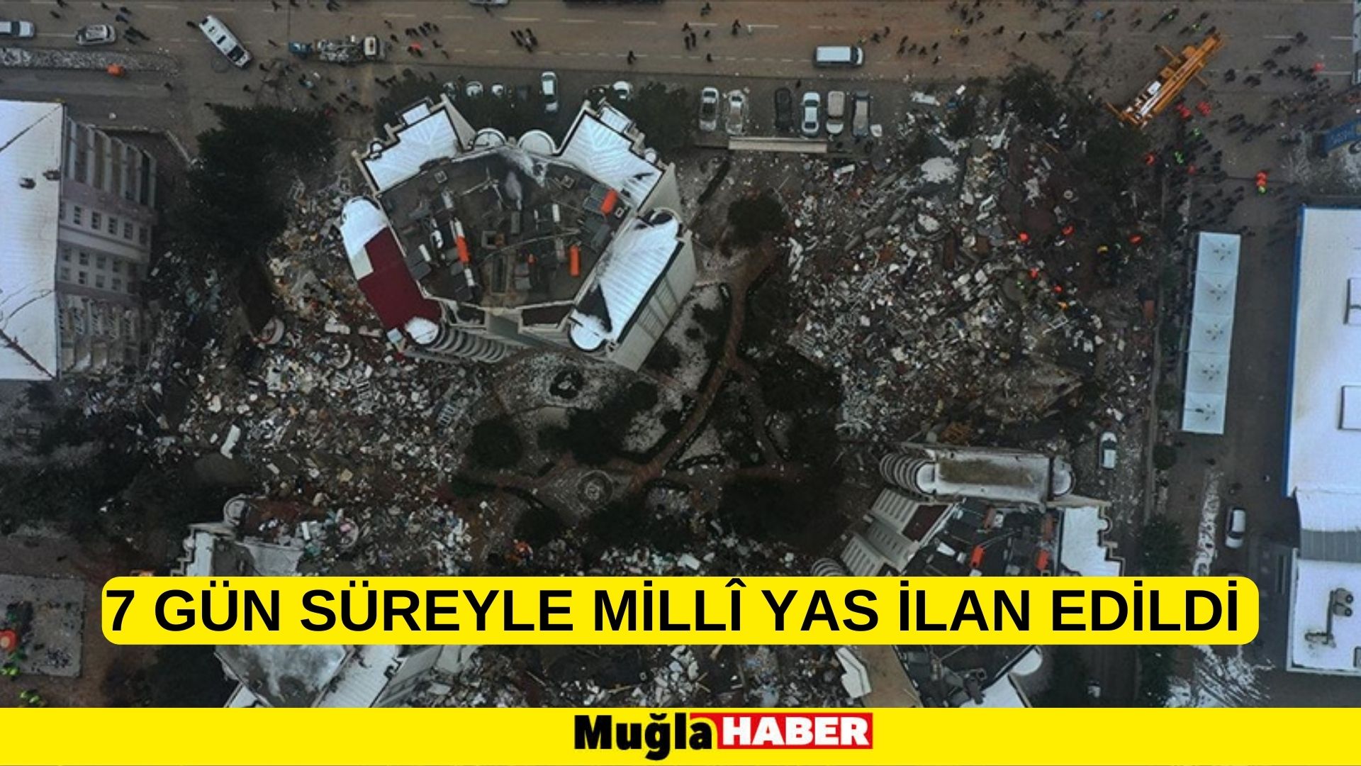 7 GÜN SÜREYLE MİLLÎ YAS İLAN EDİLDİ