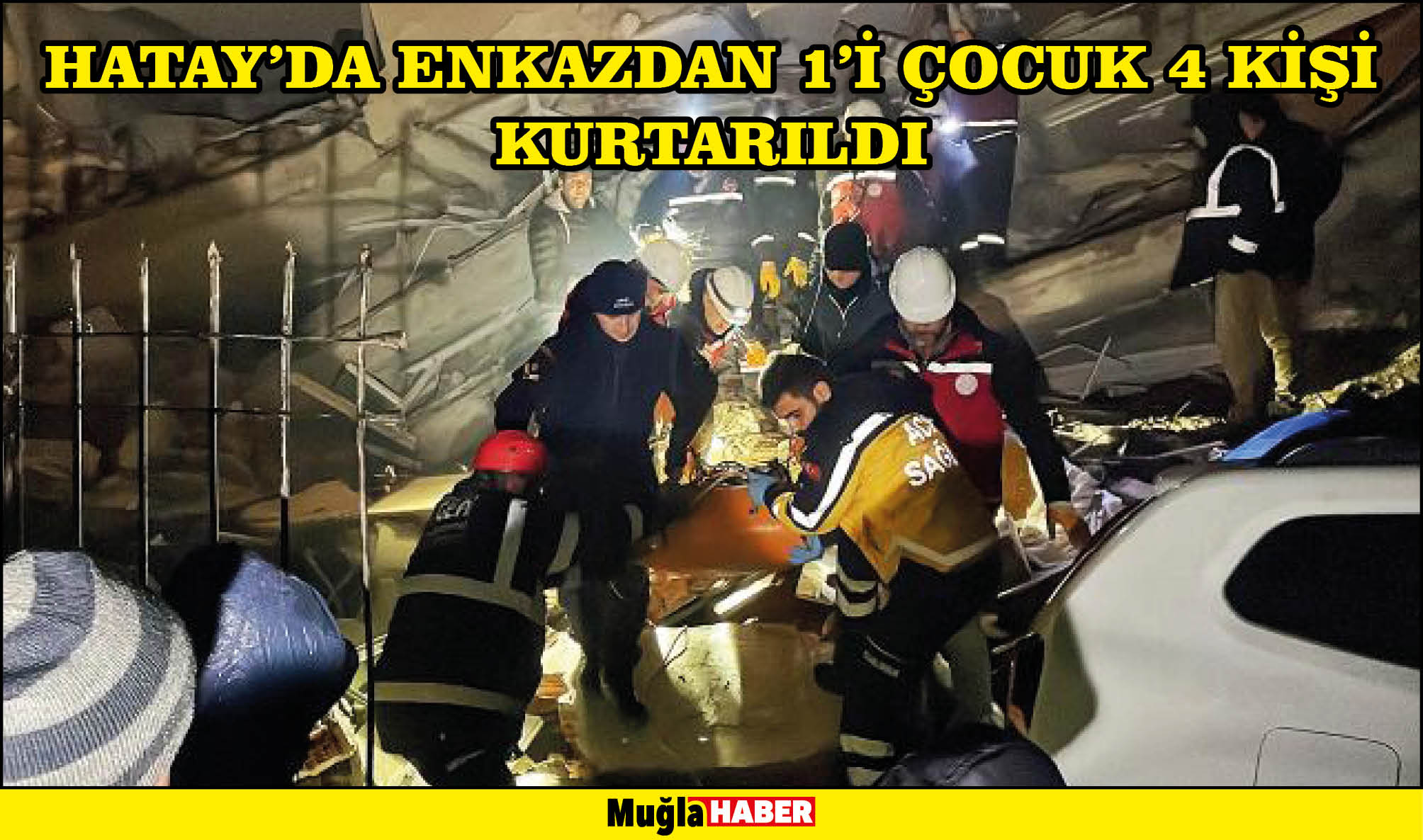 Hatay'da enkazdan 1'i çocuk 4 kişi kurtarıldı