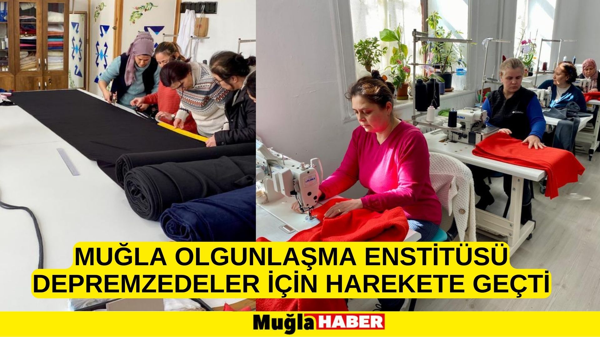 MUĞLA OLGUNLAŞMA ENSTİTÜSÜ DEPREMZEDELER İÇİN HAREKETE GEÇTİ