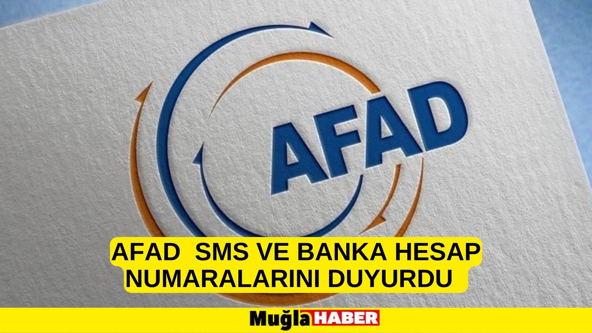 AFAD SMS VE BANKA HESAP NUMARALARINI DUYURDU