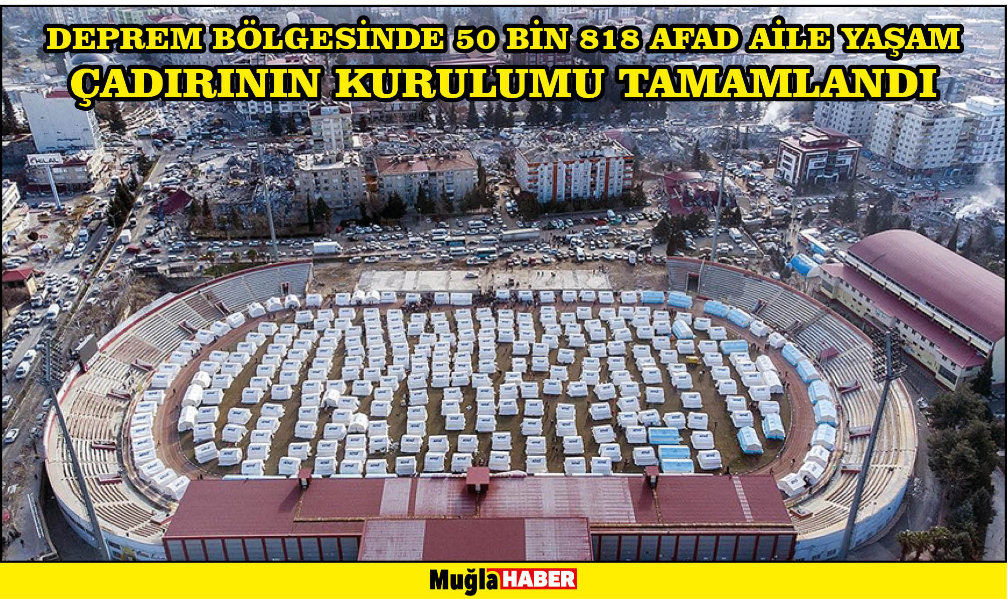 Deprem bölgesinde 50 bin 818 AFAD aile yaşam çadırının kurulumu tamamlandı