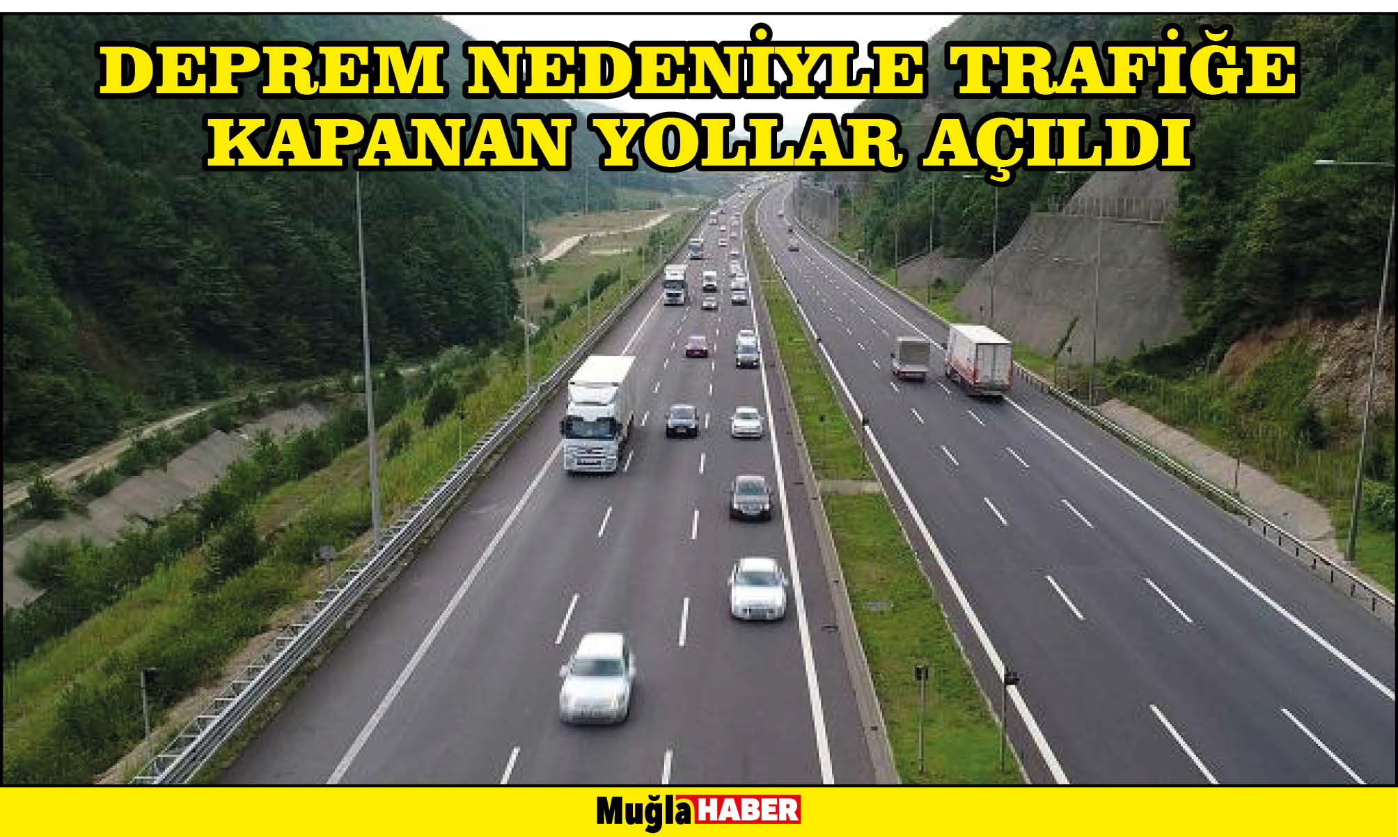 Deprem nedeniyle trafiğe kapanan yollar açıldı