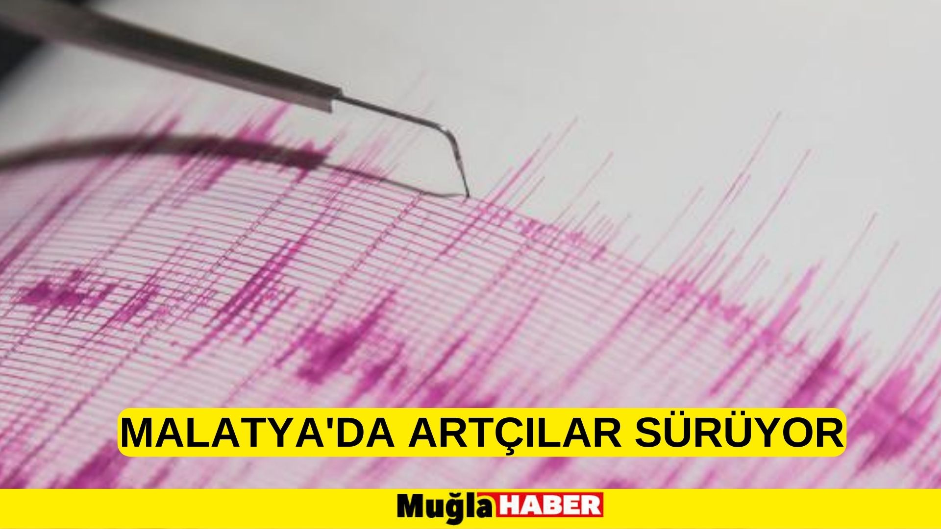 Malatya'da artçılar sürüyor