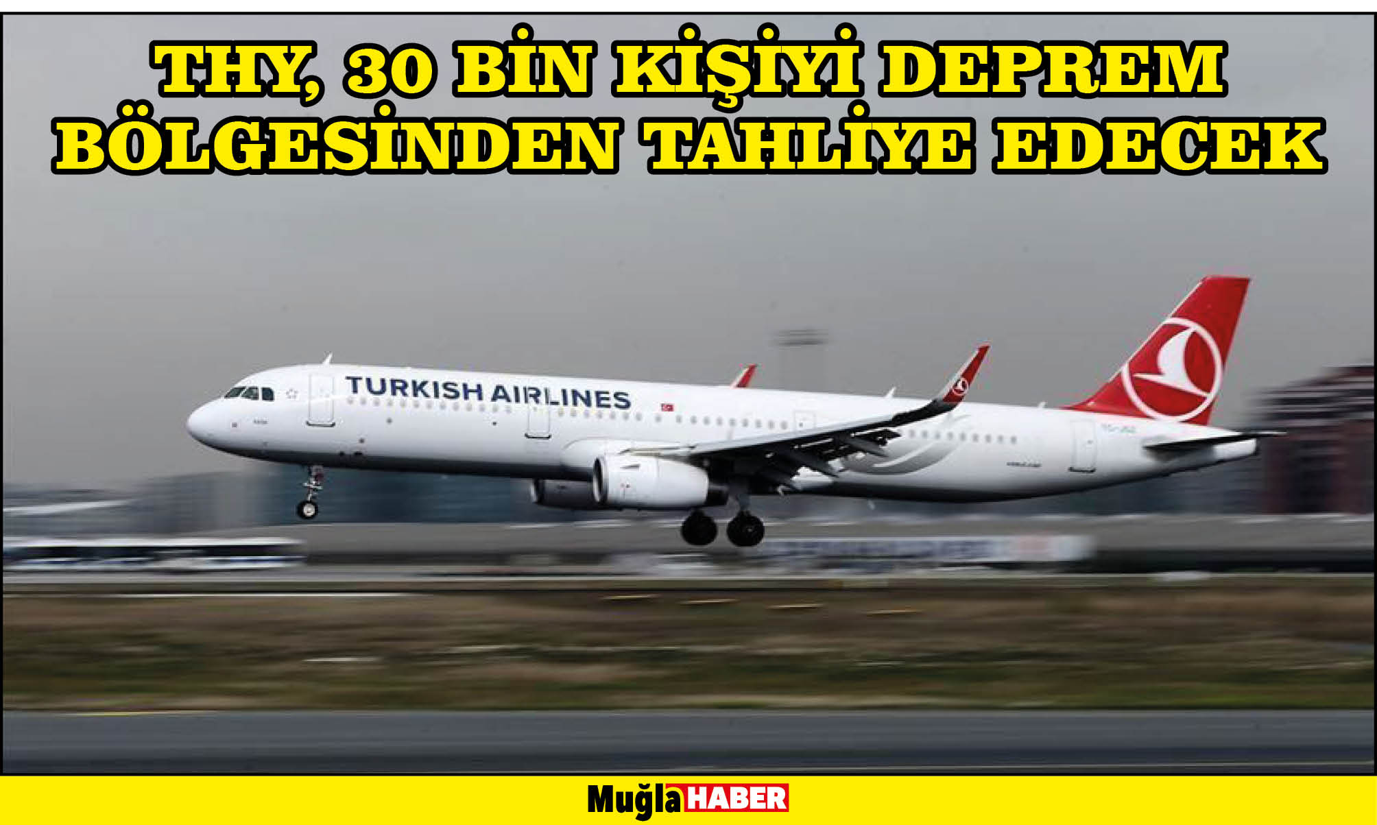 THY, 30 bin kişiyi deprem bölgesinden tahliye edecek