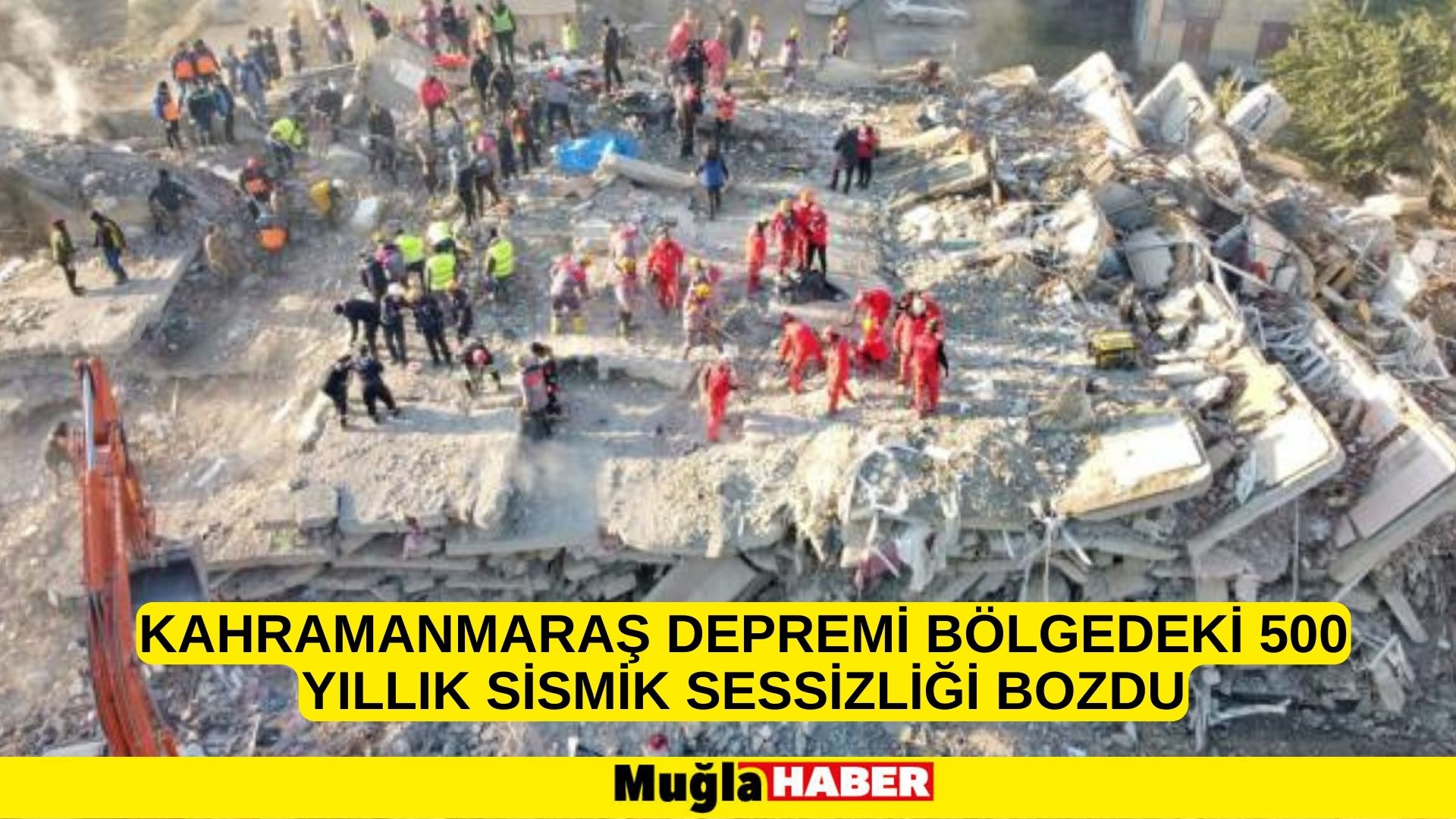 Kahramanmaraş depremi bölgedeki 500 yıllık sismik sessizliği bozdu