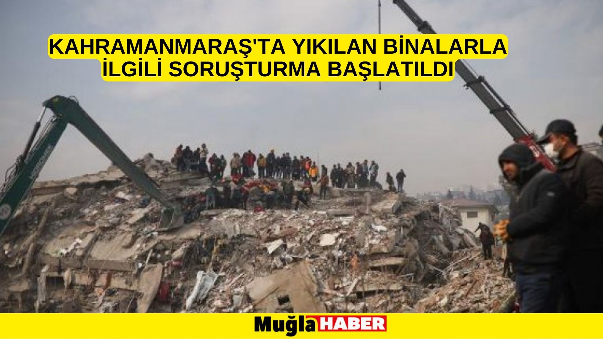 Kahramanmaraş'ta yıkılan binalarla ilgili soruşturma başlatıldı