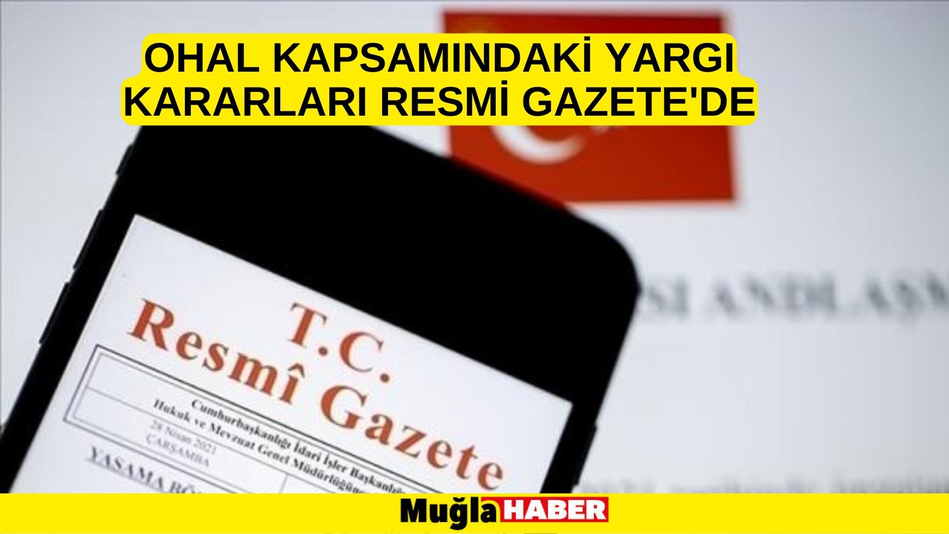 OHAL kapsamındaki yargı kararları Resmi Gazete'de