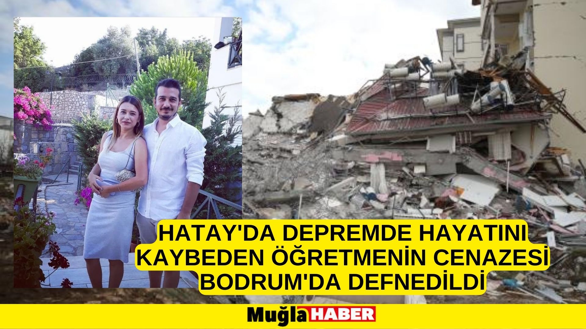 Hatay'da depremde hayatını kaybeden öğretmenin cenazesi Bodrum'da defnedildi