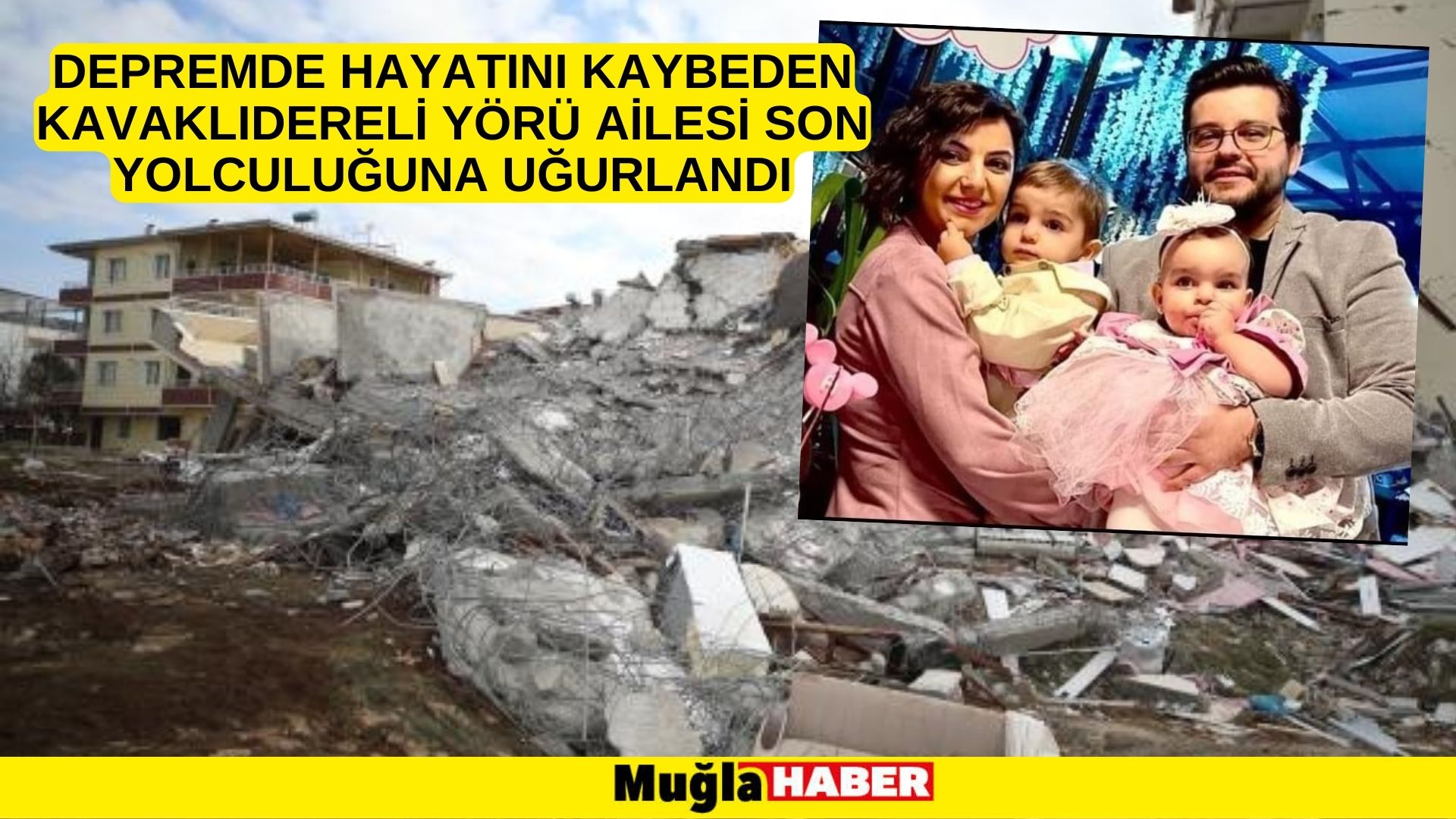 DEPREMDE HAYATINI KAYBEDEN KAVAKLIDERELİ YÖRÜ AİLESİ GÖZYAŞLARIYLA TOPRAĞA VERİLDİ