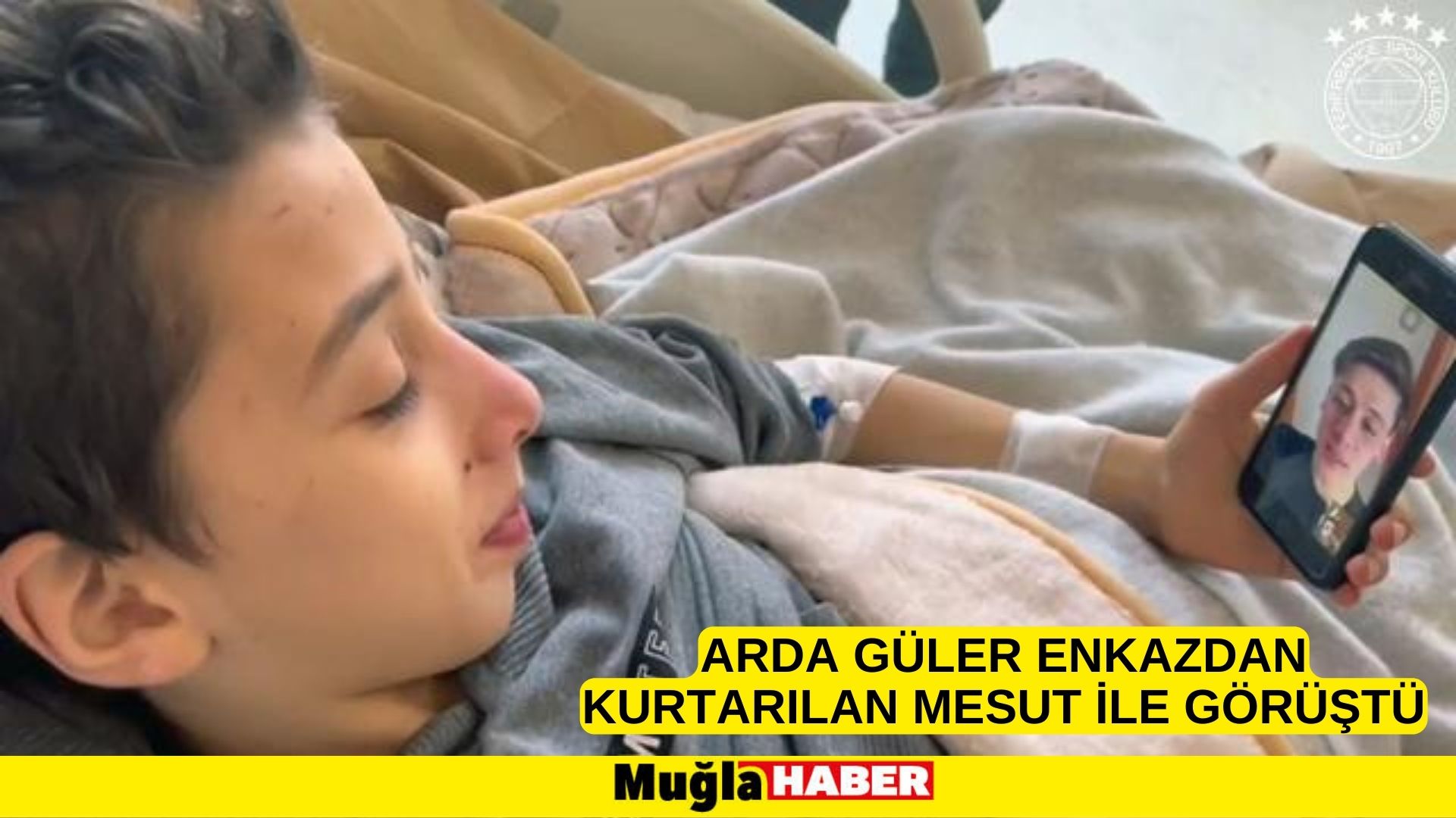 Arda Güler enkazdan kurtarılan Mesut ile görüştü