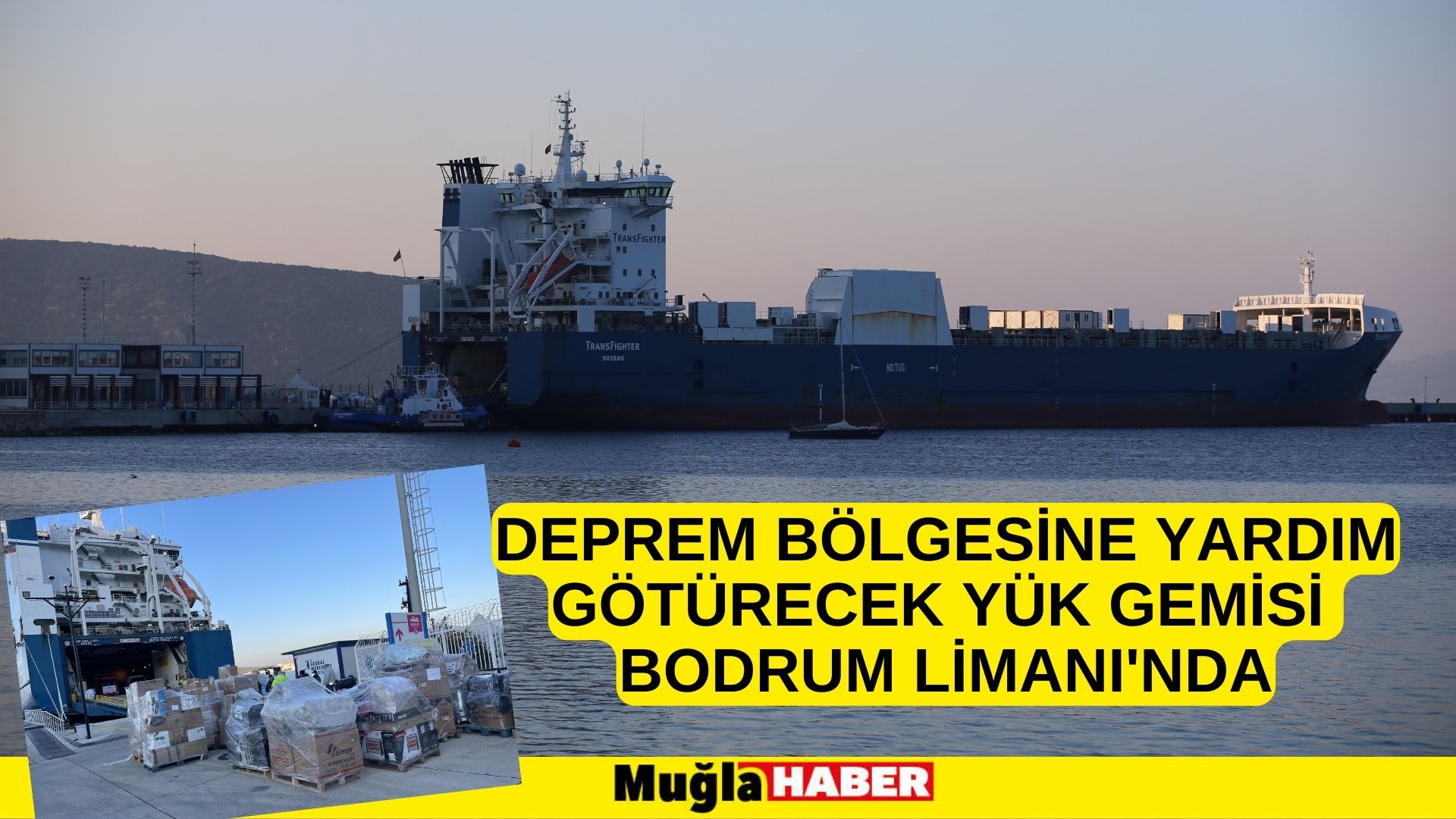 Deprem bölgesine yardım götürecek yük gemisi Bodrum Limanı'nda