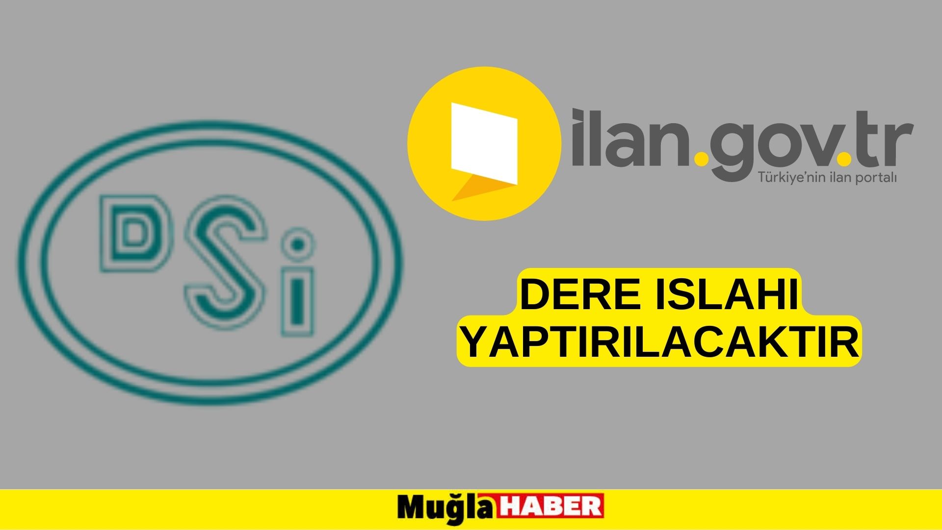 Dere ıslahı yaptırılacaktır