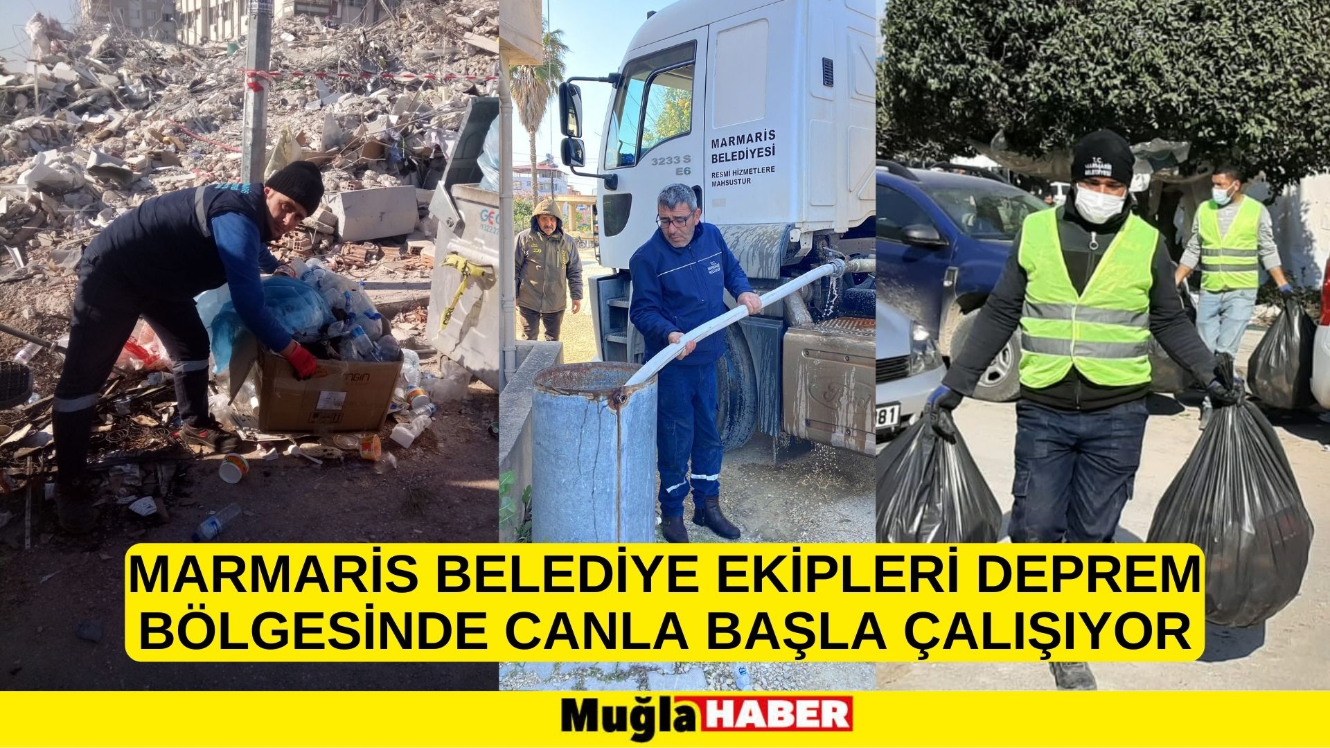 MARMARİS BELEDİYE EKİPLERİ DEPREM BÖLGESİNDE CANLA BAŞLA ÇALIŞIYOR