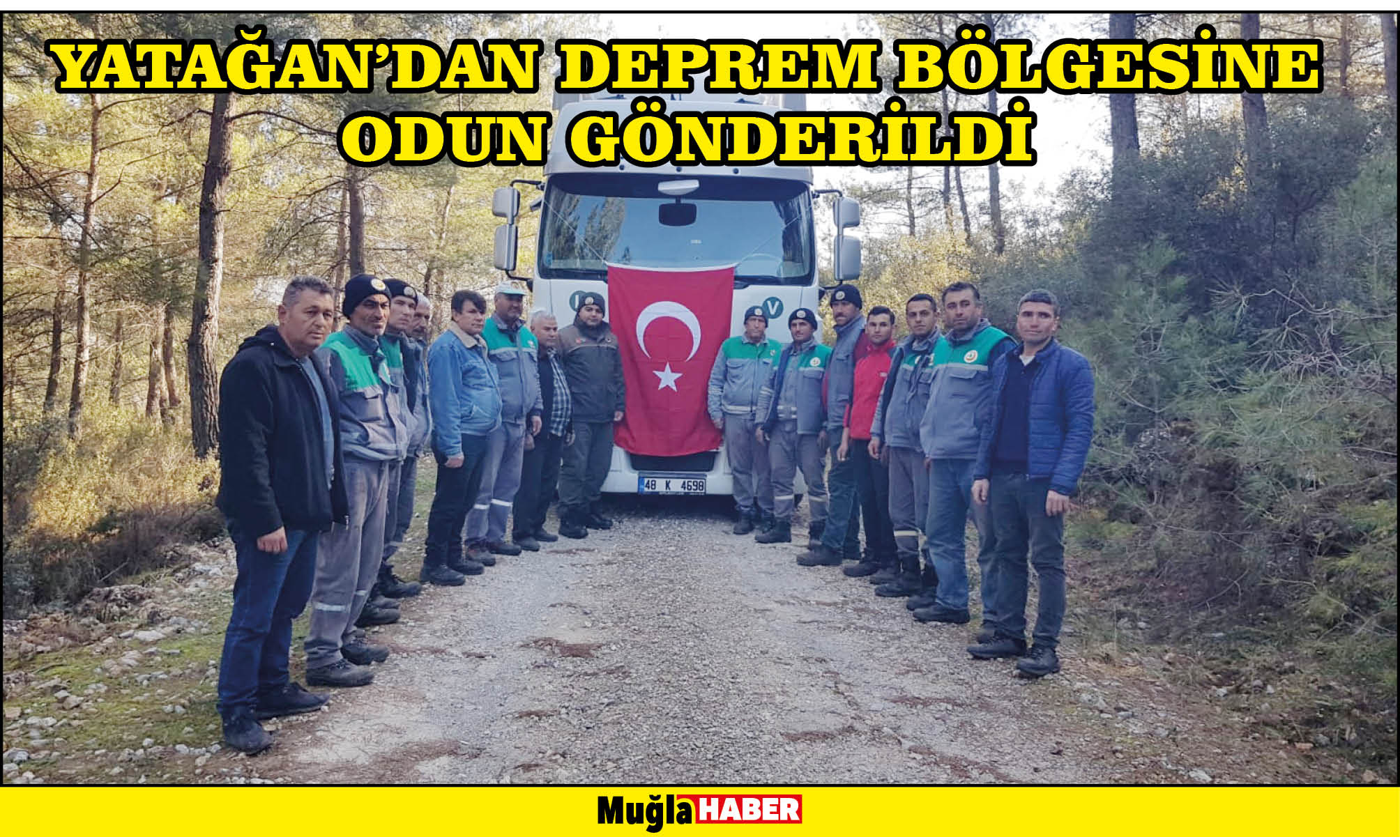 YATAĞAN’DAN DEPREM BÖLGESİNE ODUN GÖNDERİLDİ